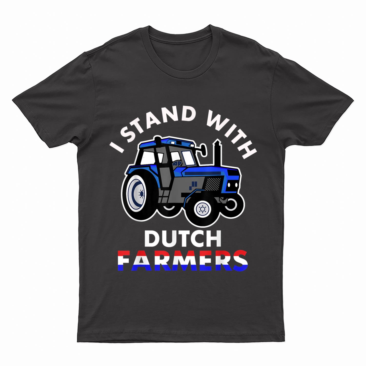 I Stand With Dutch Farmers Netherlands Flag T-Shirt