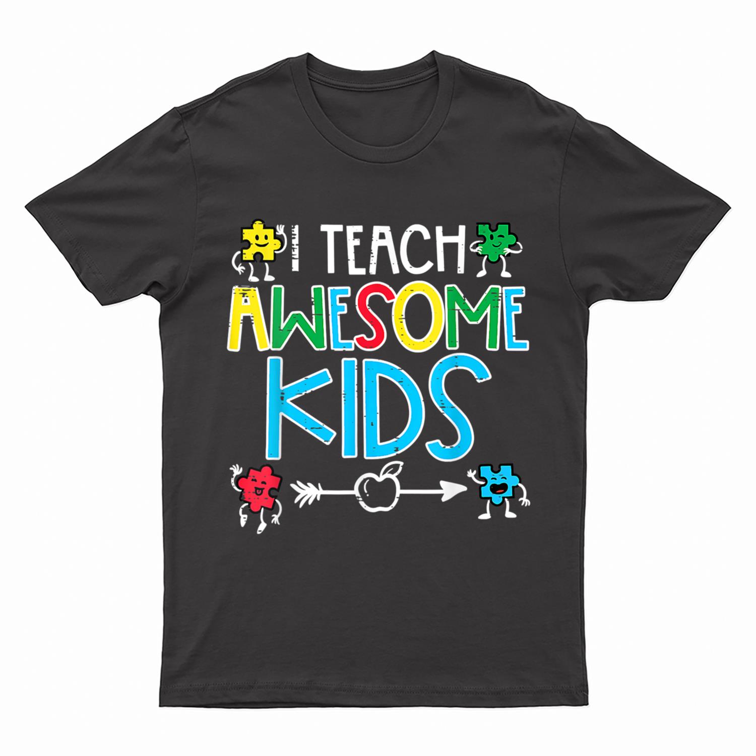 I Teach Awesome Kids Autism Awareness Sped Teacher Me T-Shirt