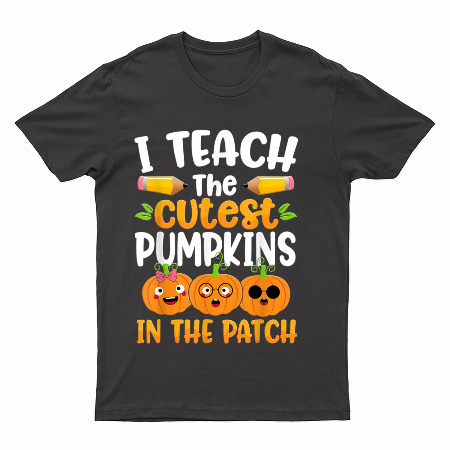 I Teach The Cutest Pumpkins In The Patch Teacher Halloween T-Shirt