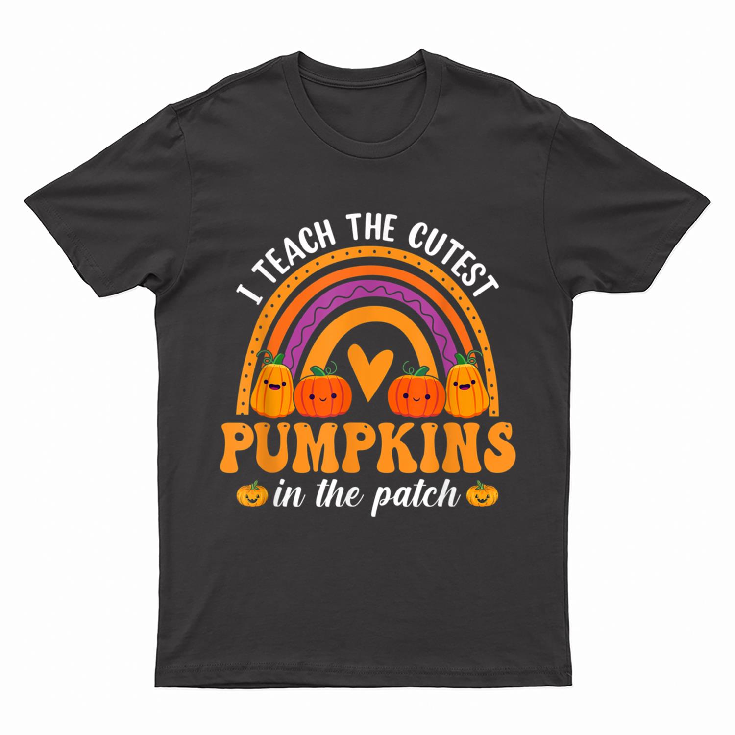 I Teach The Cutest Pumpkins Rainbow Halloween Teacher T-Shirt