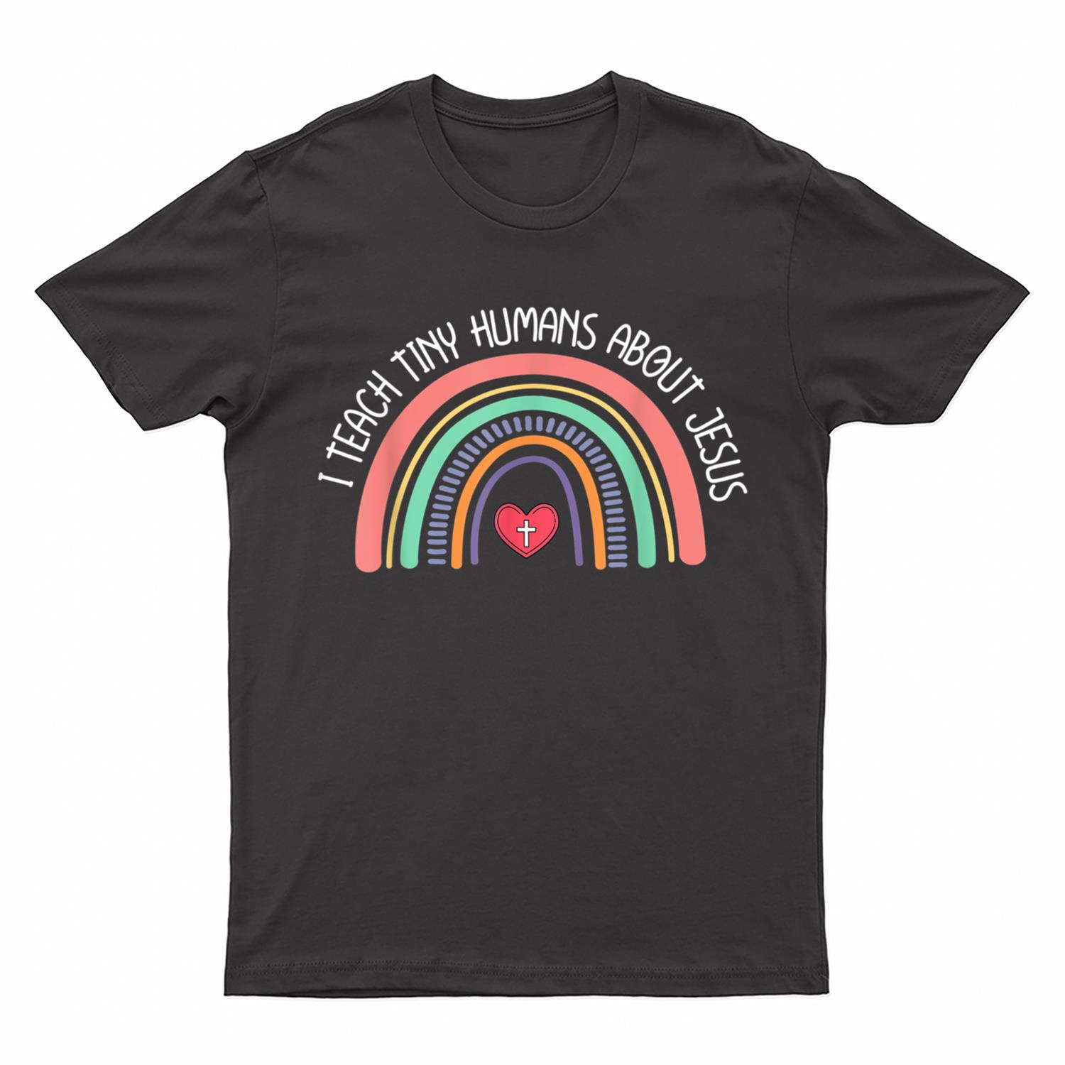 I Teach Tiny Humans About Jesus Teacher Appreciation Bible T-Shirt
