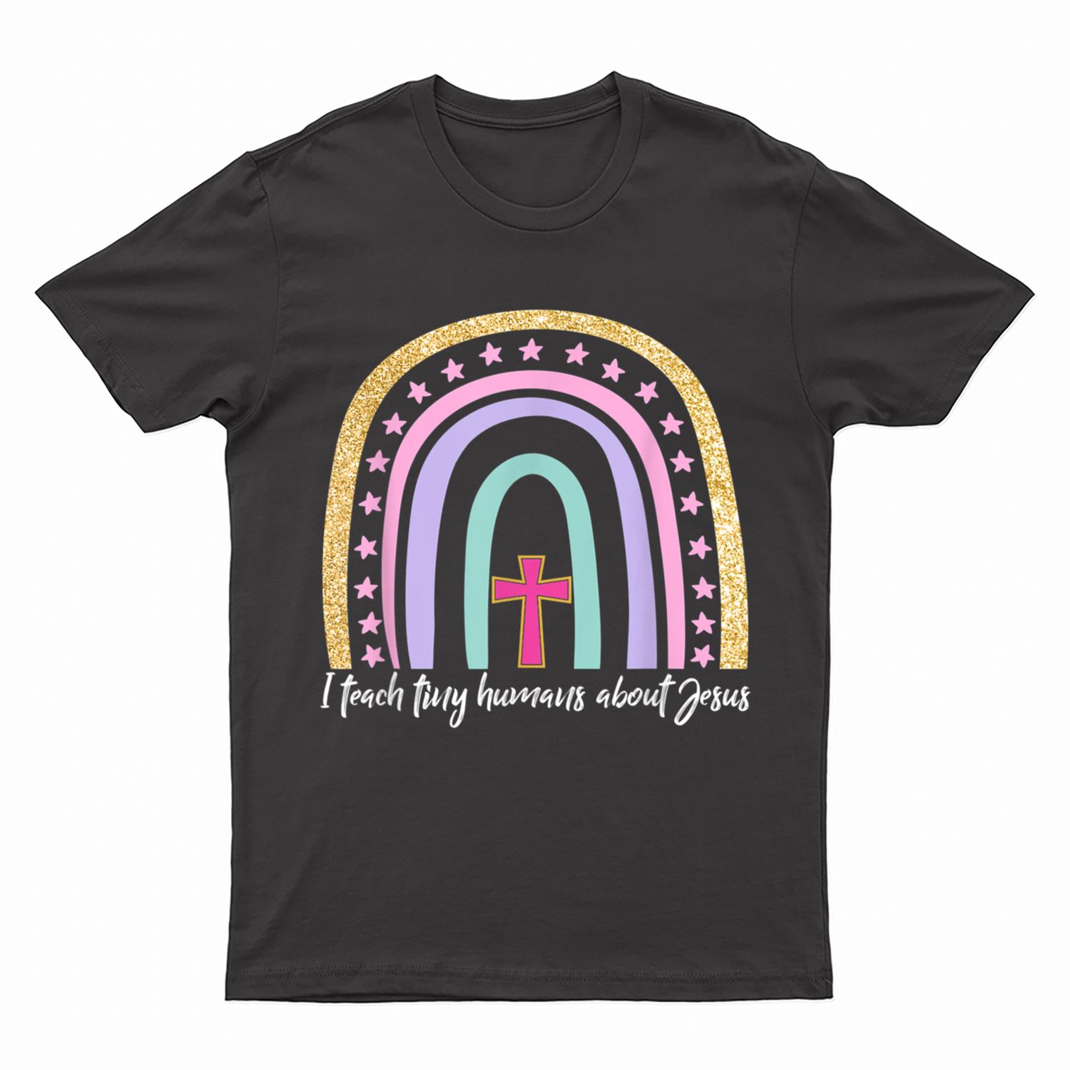 I Teach Tiny Humans About Jesus Teacher Appreciation T-Shirt