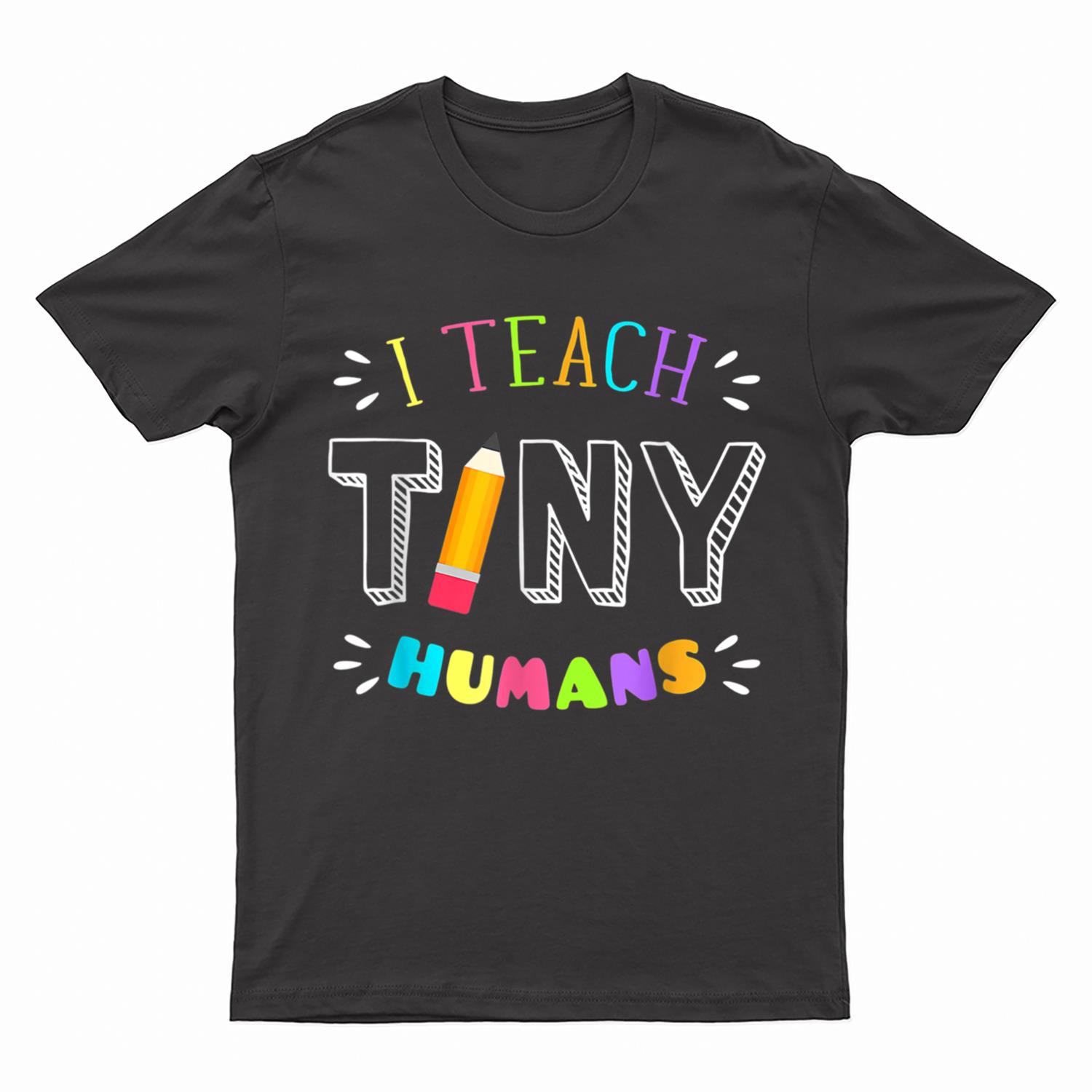 I Teach Tiny Humans Pre Kindergarten Teacher Back To School T-Shirt