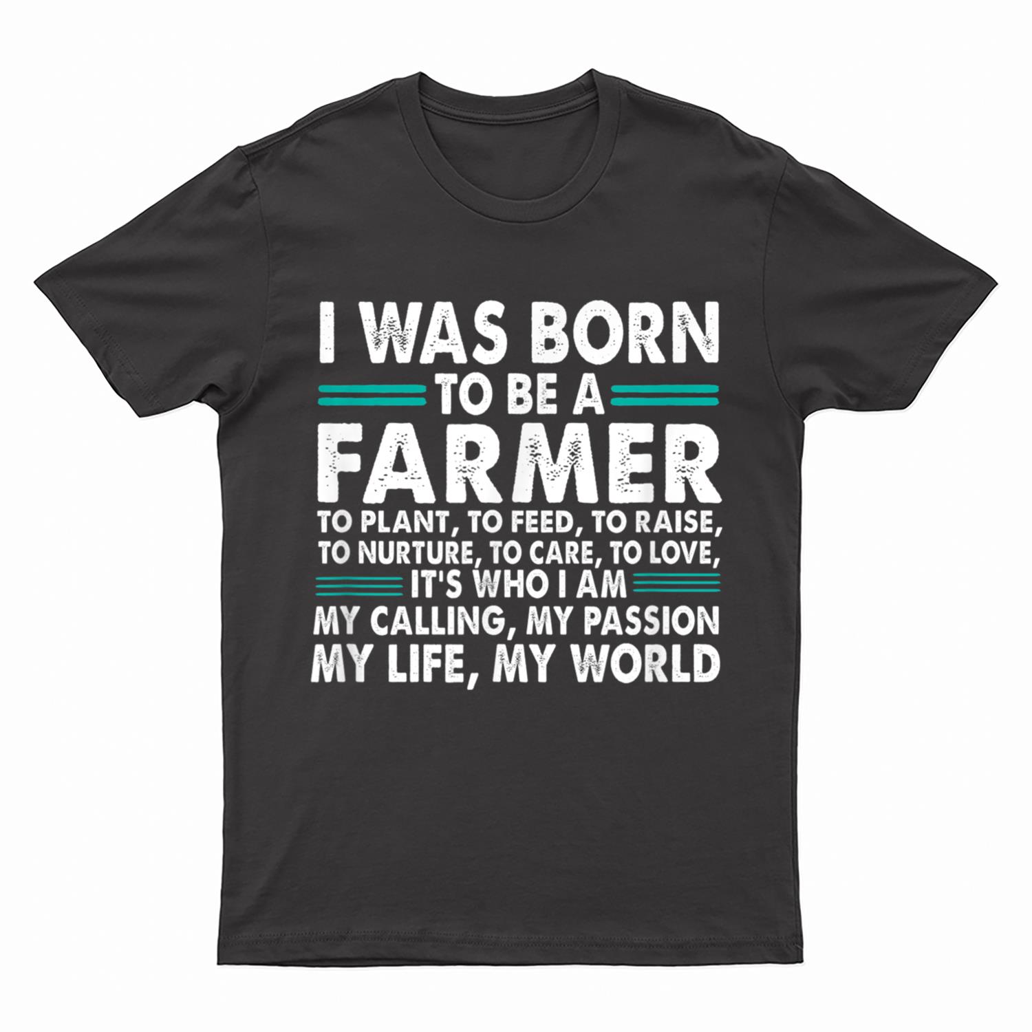 I Was Born To Be A Farmer T-Shirt