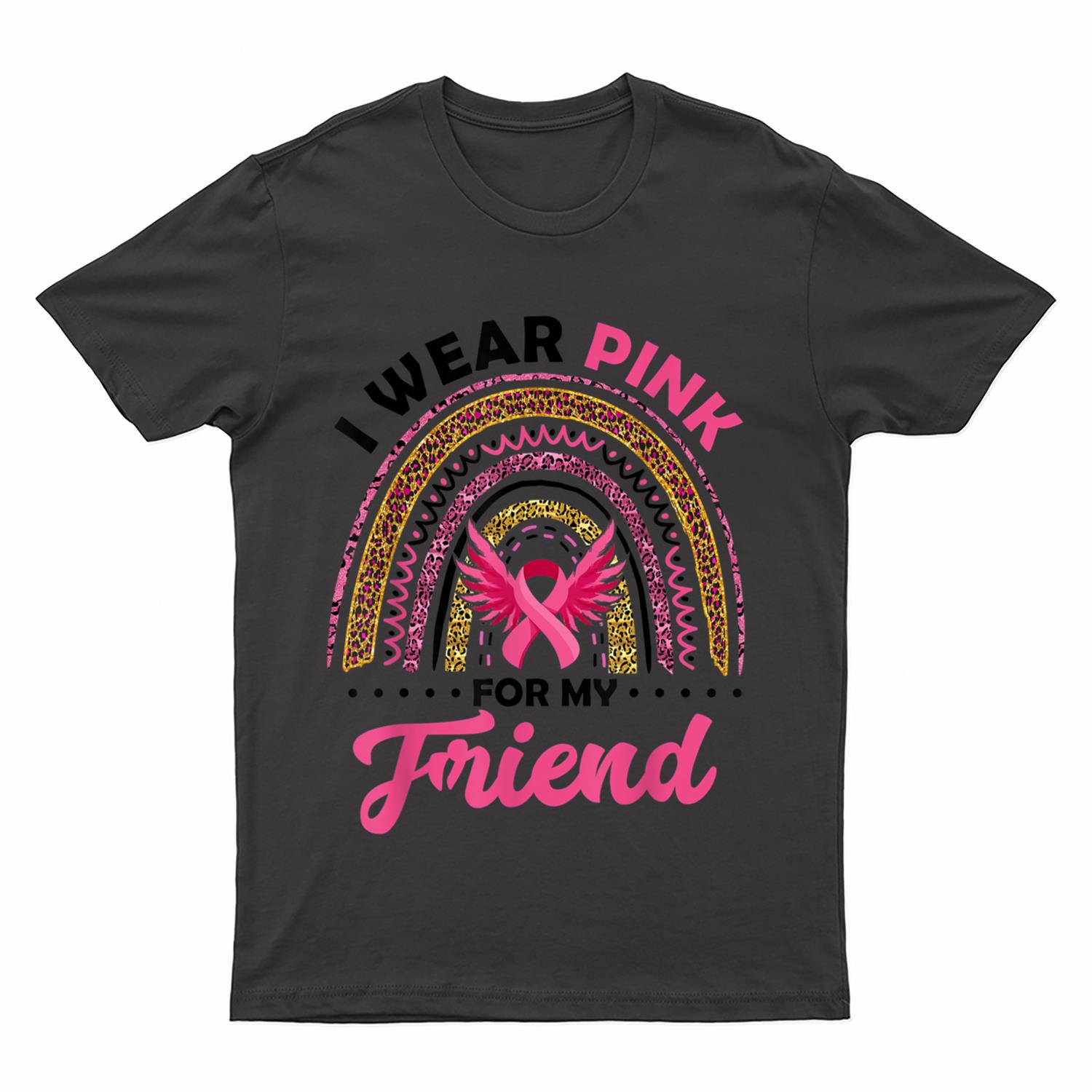 I Wear Pink For My Friend Rainbow Leopard Breast Cancer T-Shirt