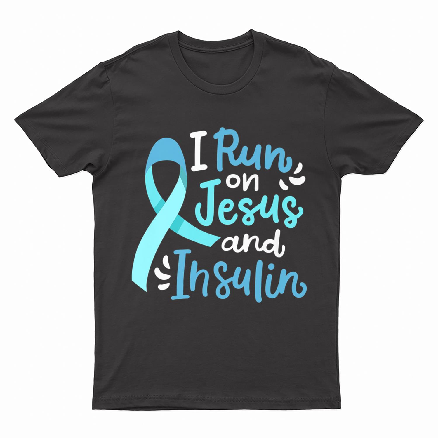I run on jesus and insulin quote for devout diabetics T-Shirt