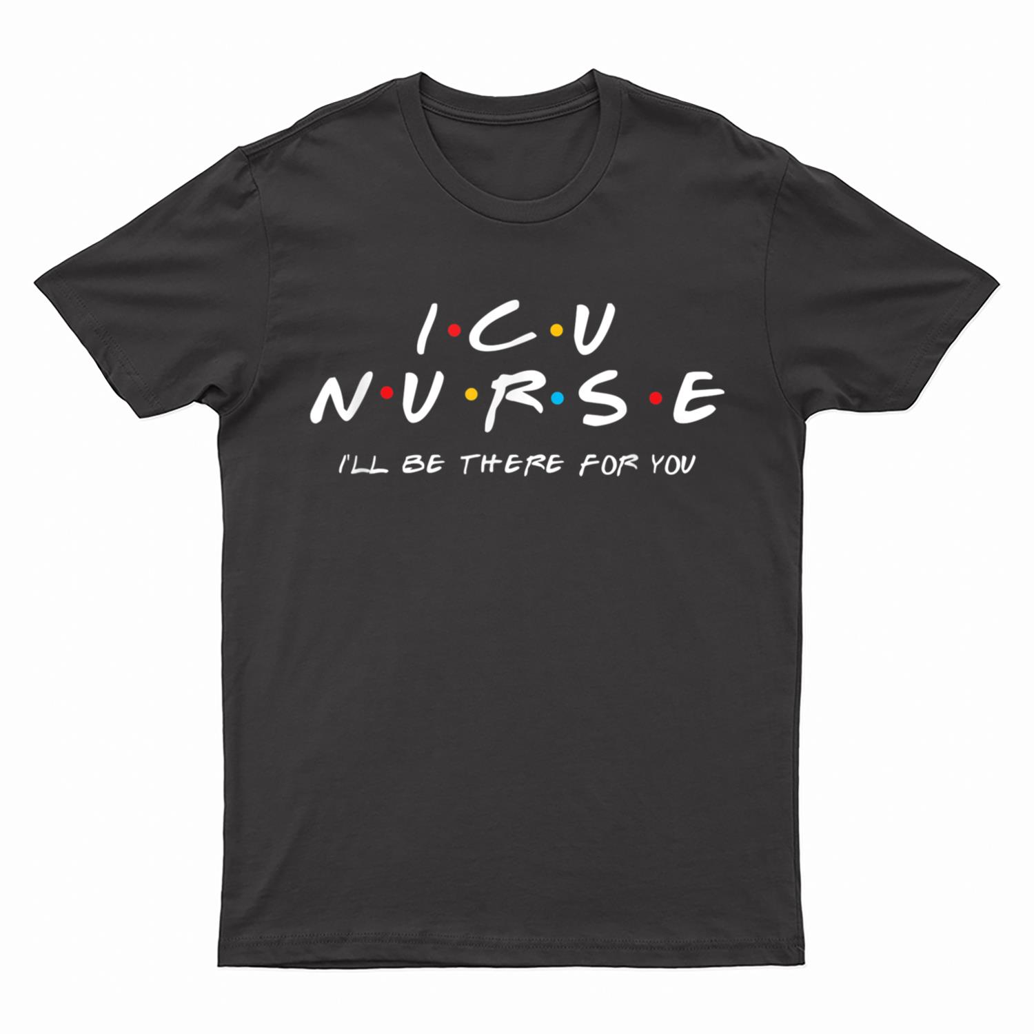 ICU Nurse Sweat for Men and Women T-Shirt