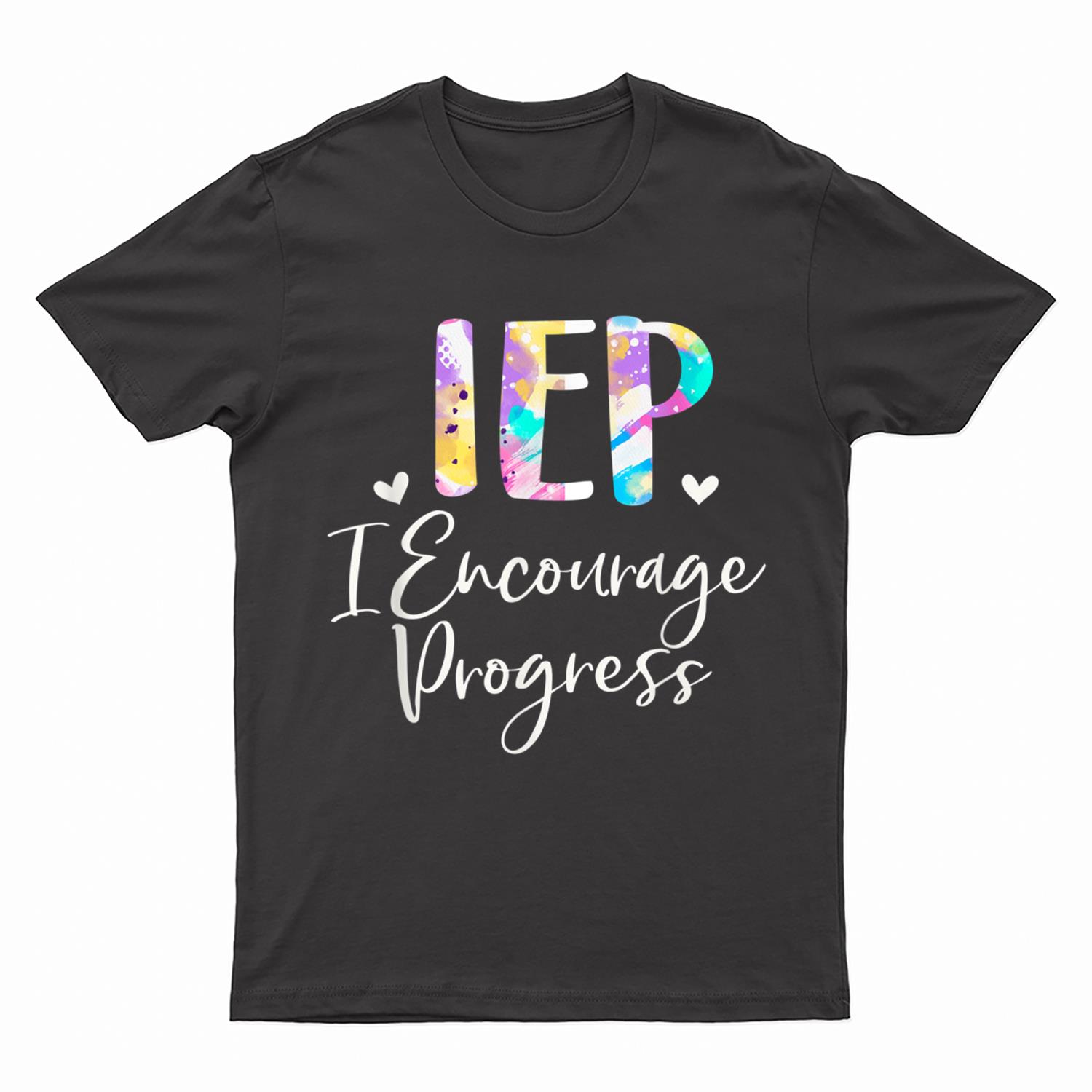 IEP I Encourage Progress Special Education School Teacher T-Shirt