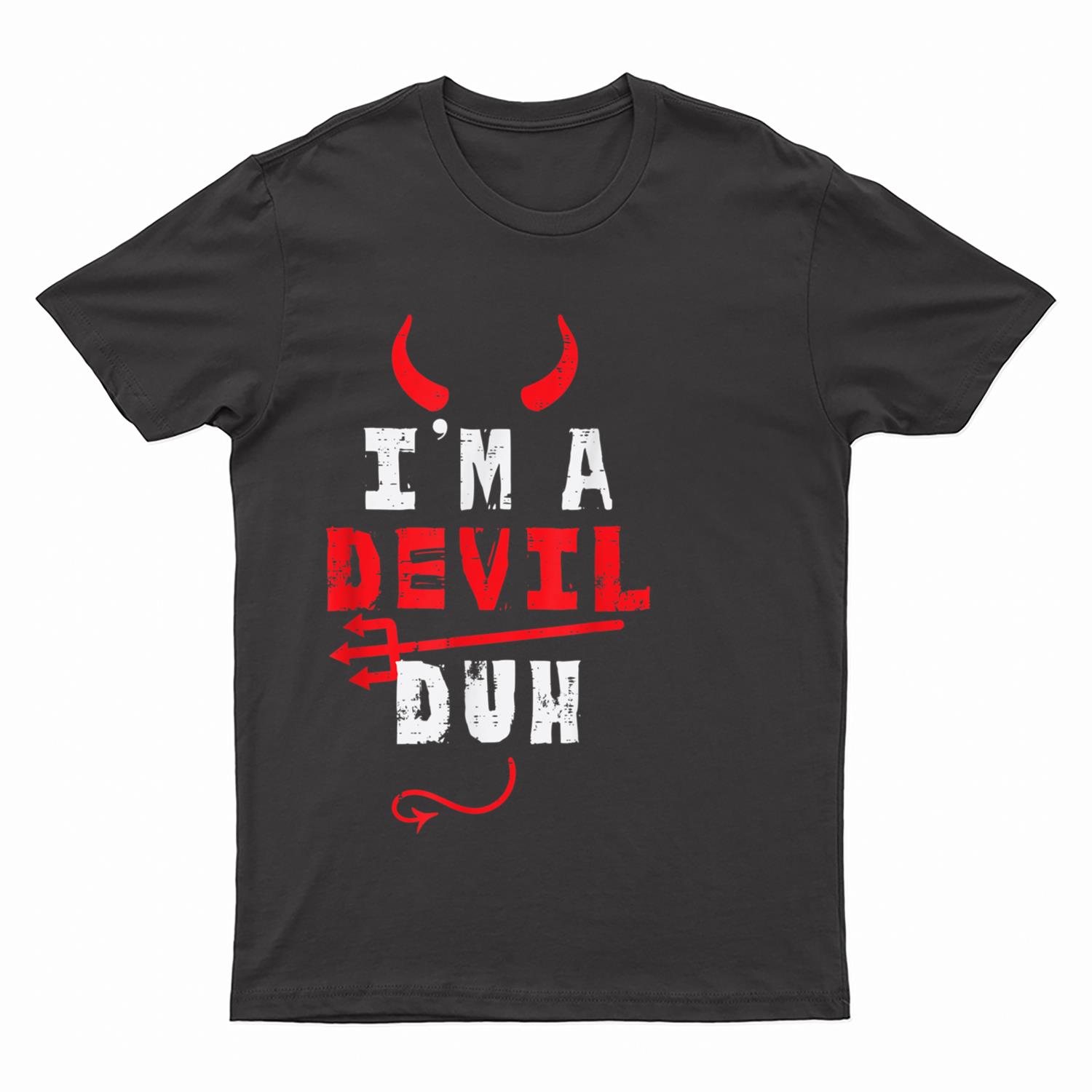 I'm A Devil Duh Funny Halloween Costume T-Shirt