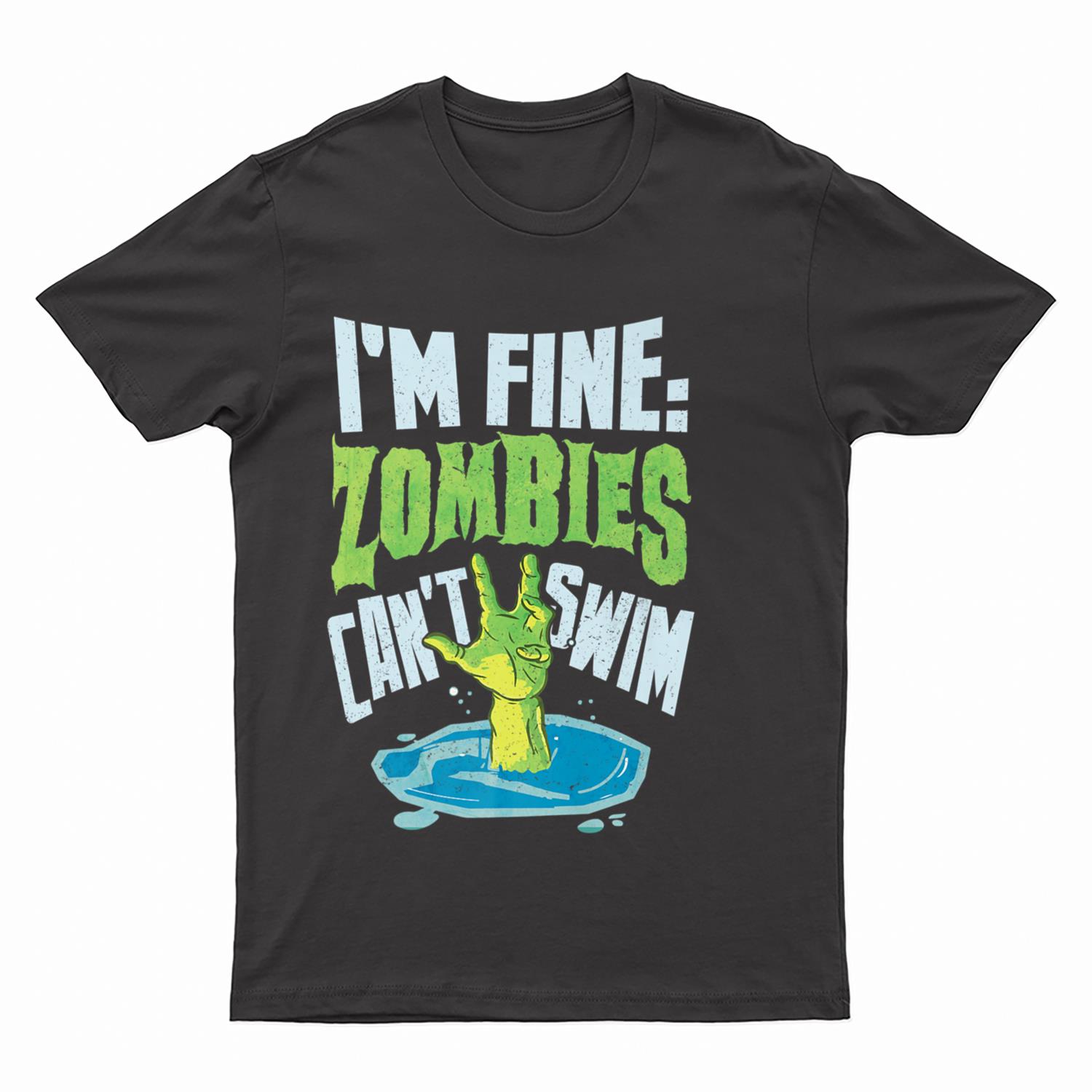 I'm Fine Zombies Can't Swim Funny Scary Zombie Halloween T-Shirt