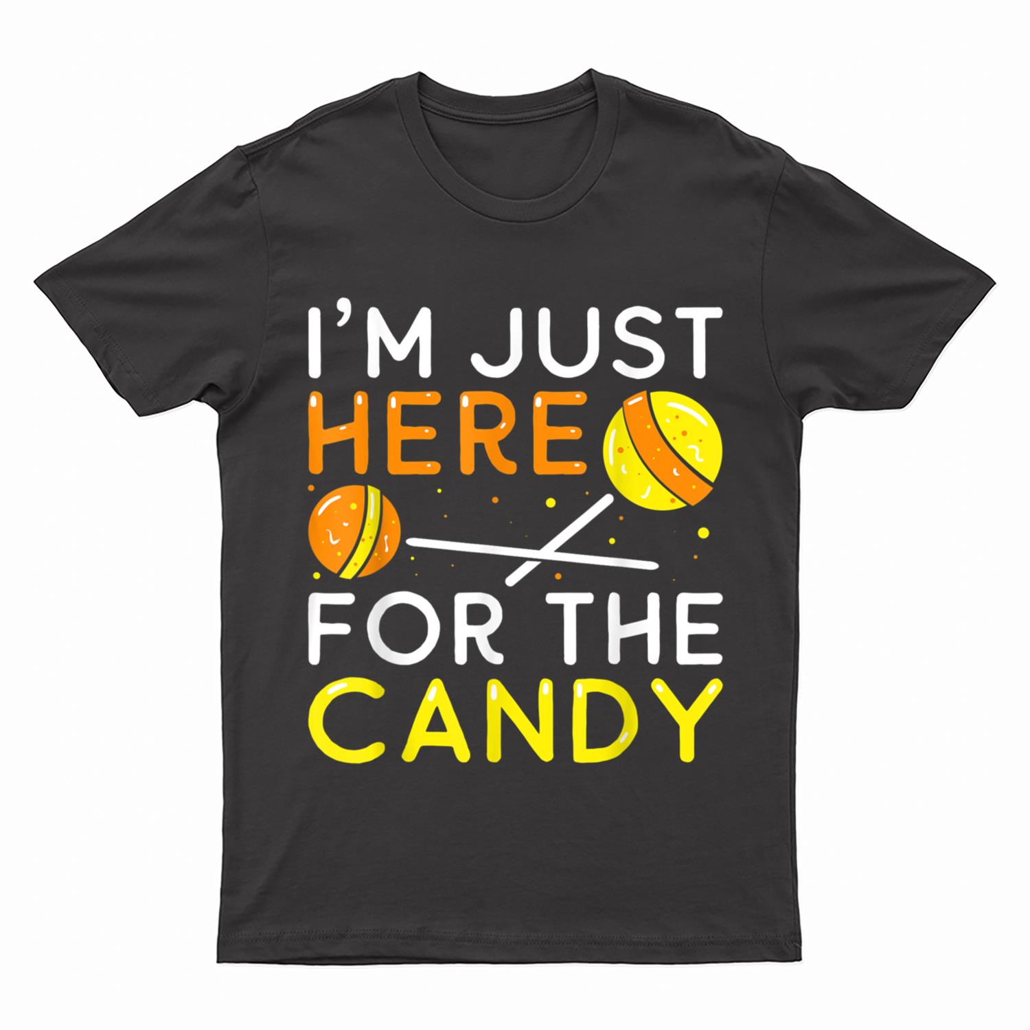 I'm Just Here For The Candy Halloween T-Shirt