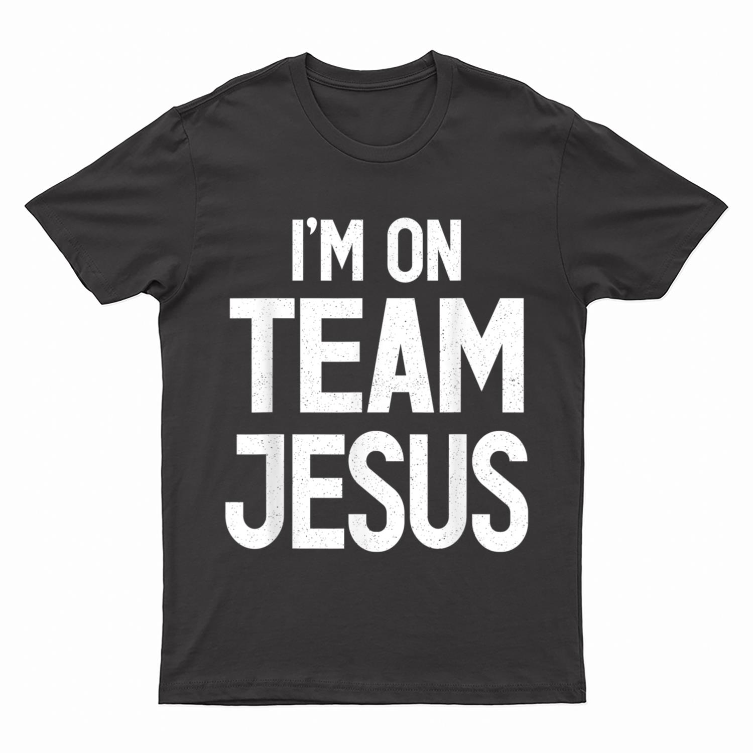 I'm On Team Jesus Christian T-Shirt