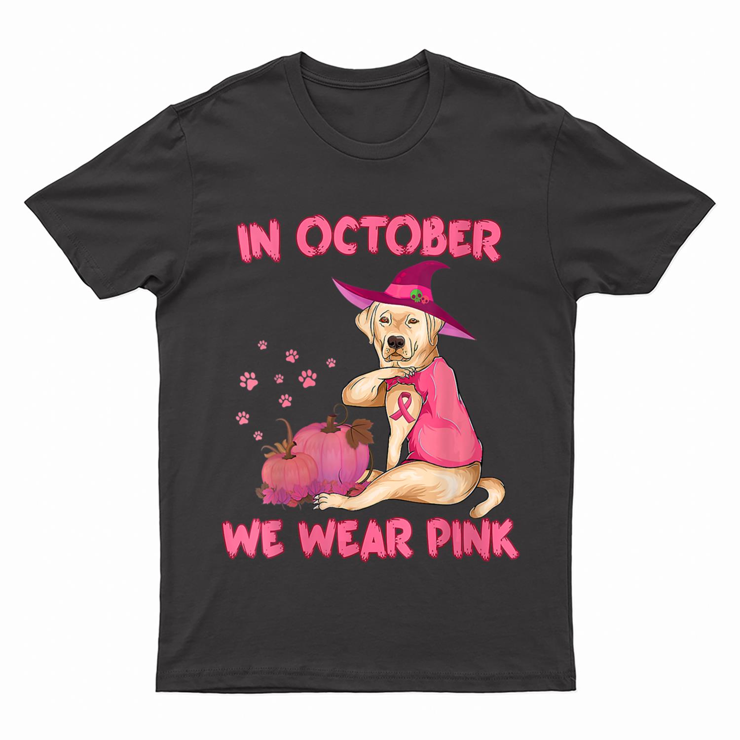 In October We Wear Pink Labrador Retriever Dog Breast Cancer T-Shirt