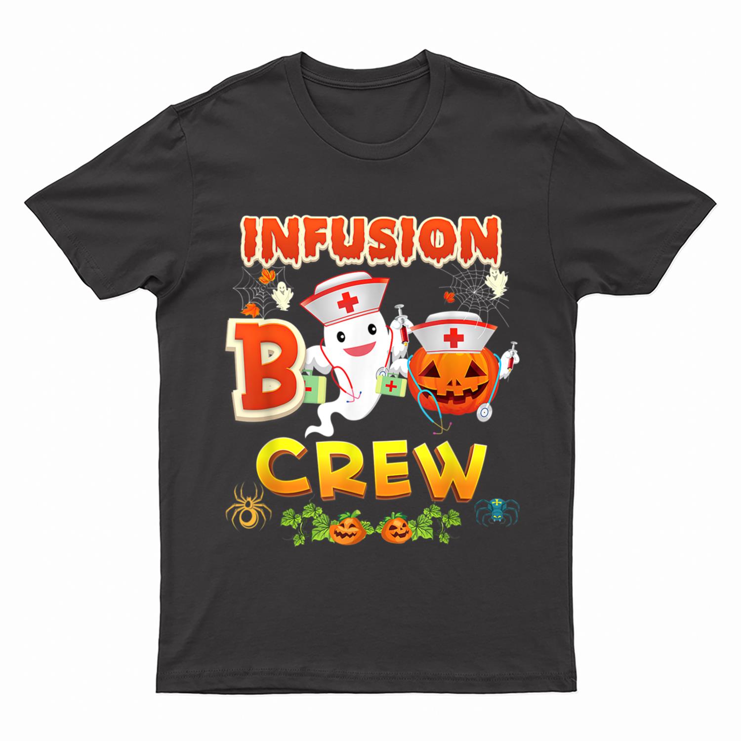 Infusion Nurse Boo Crew Ghost Witch Halloween Pumpkin Horor T-Shirt