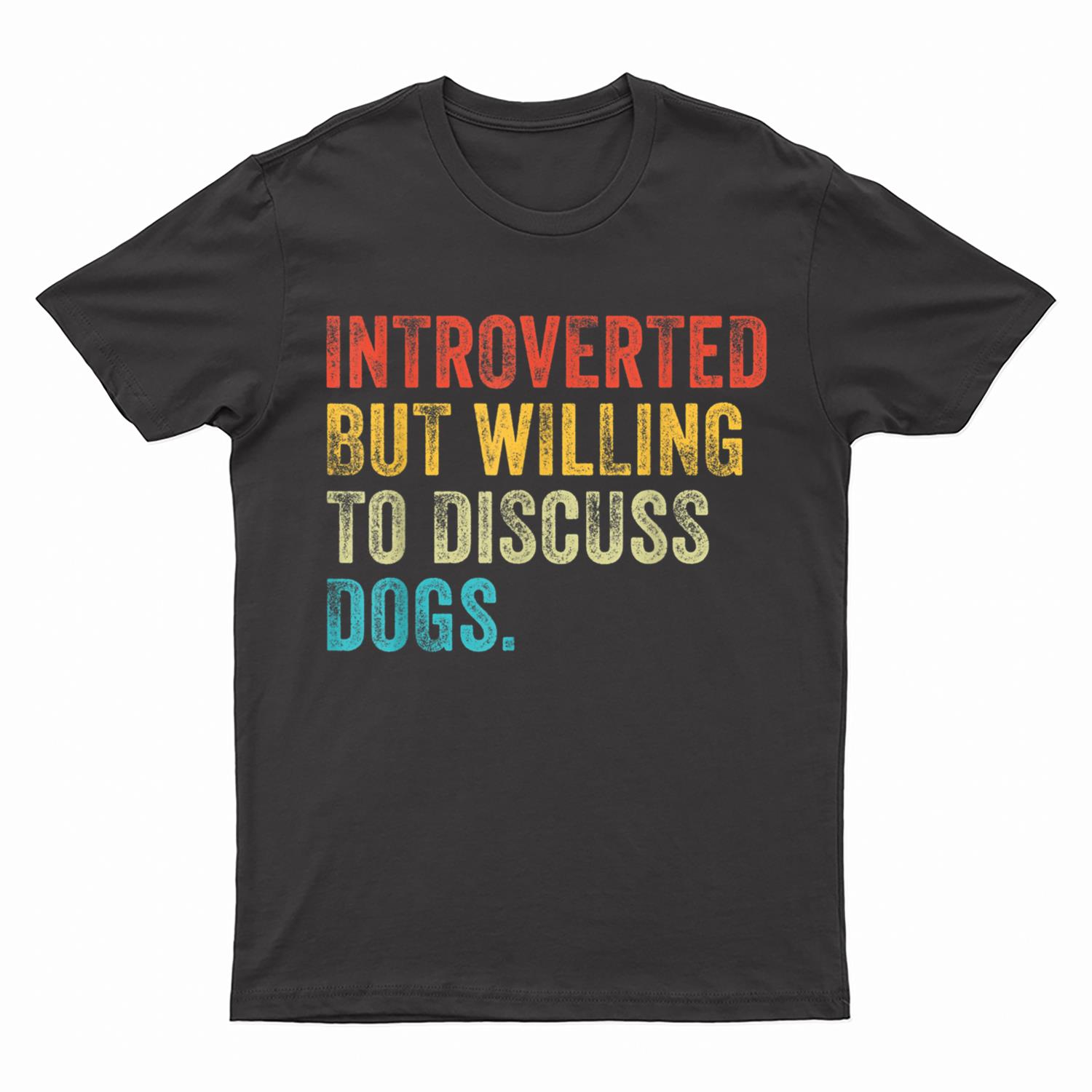 Introverted But Willing To Discuss Dogs Dog Lover Vintage T-Shirt