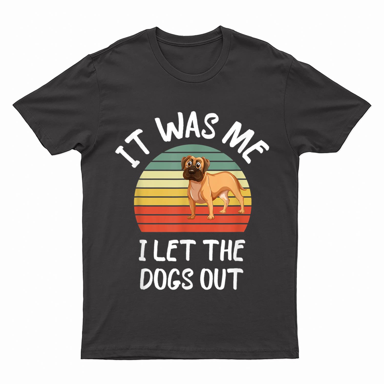 It Was Me I Let The Dogs Out Lover Distressed T-Shirt
