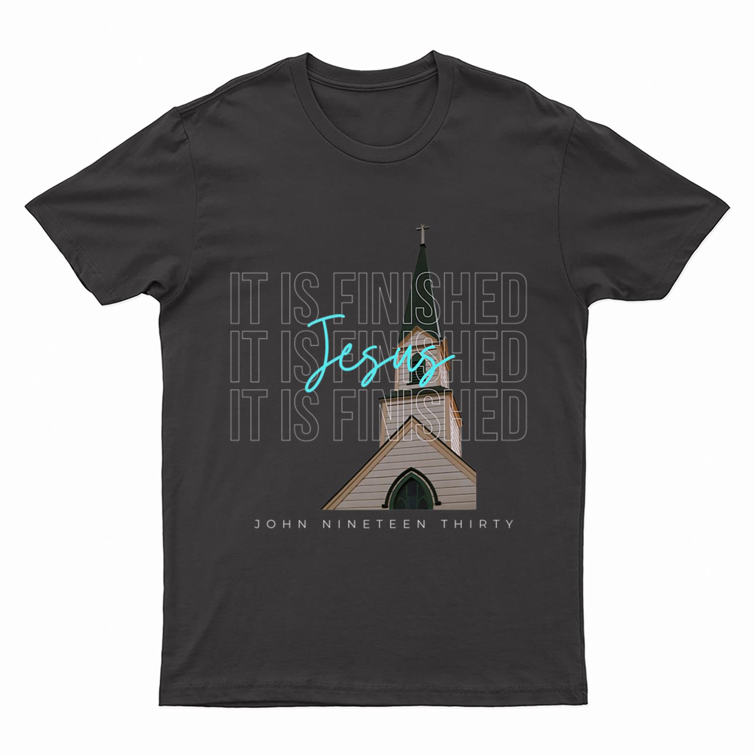 It is Finished Jesus Christian T-Shirt