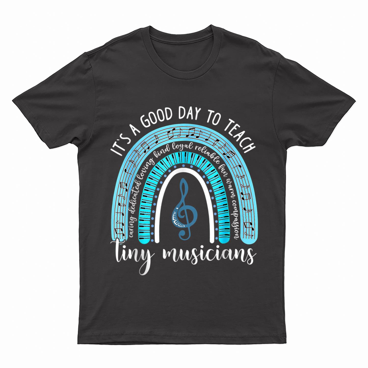Its A Good Day To Teach Tiny Music Teacher Rainbow T-Shirt