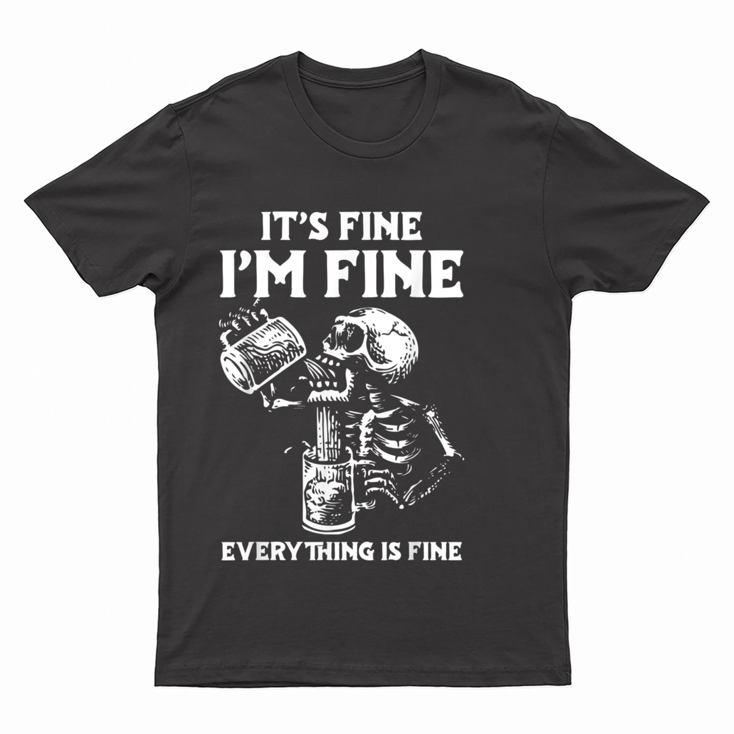 Its Fine Im Fine Everythings Fine Halloween Costume Skeleton T-Shirt