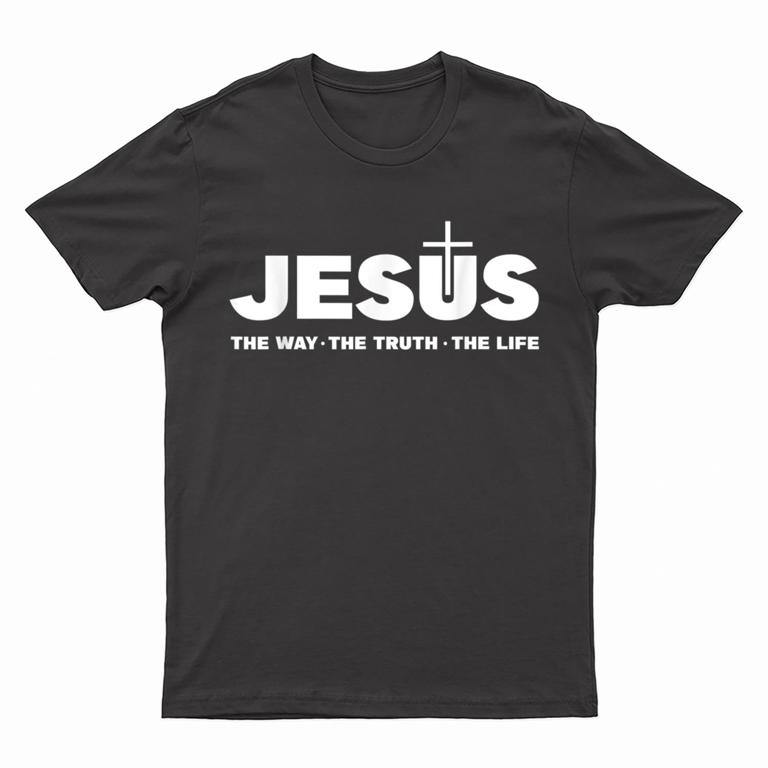 Jesus Christ The Way The Truth The Life Christians T-Shirt