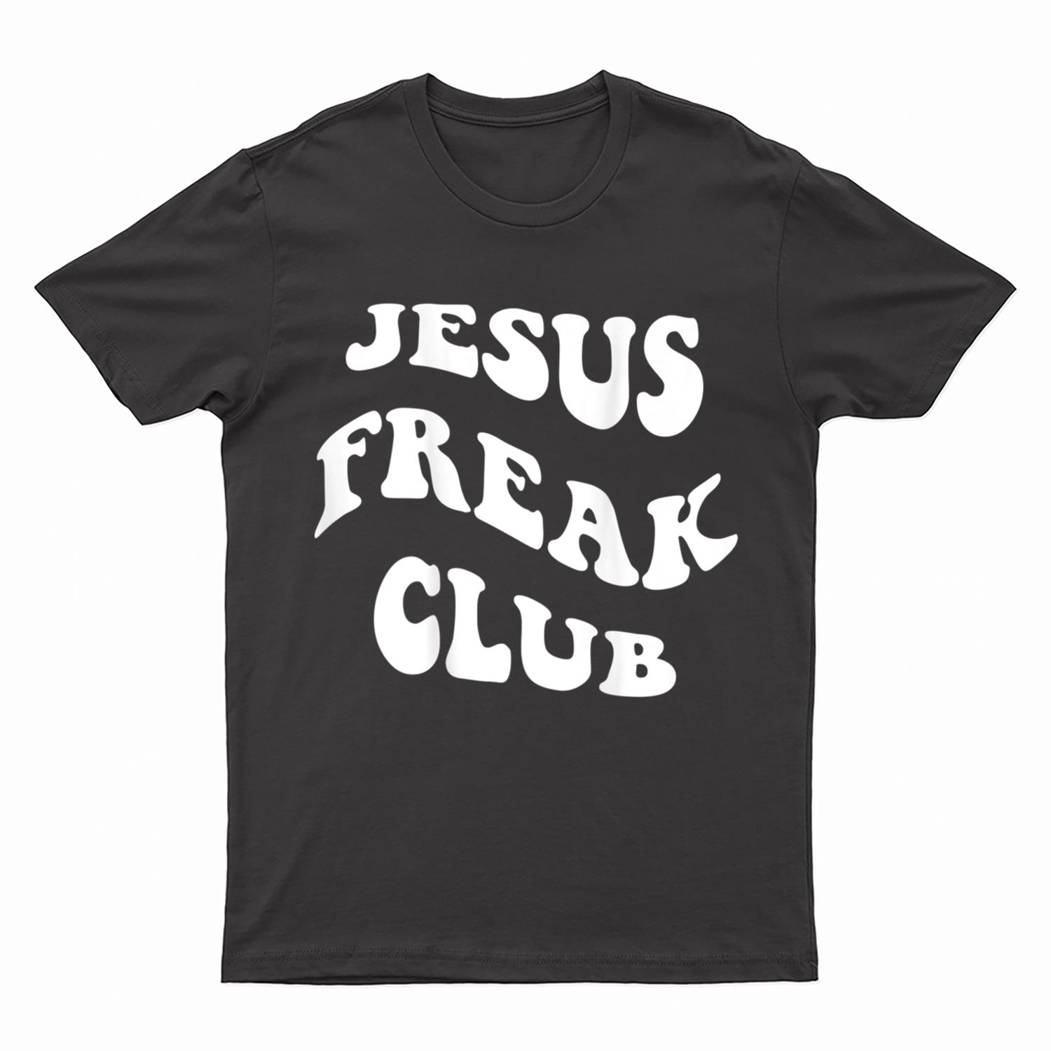 Jesus Freak Club Lover T-Shirt