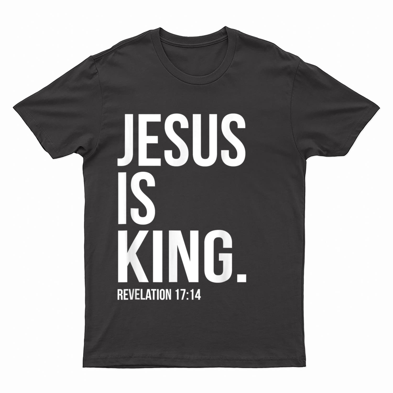 Jesus Is King Bible Scripture Quote Christian Faith T-Shirt