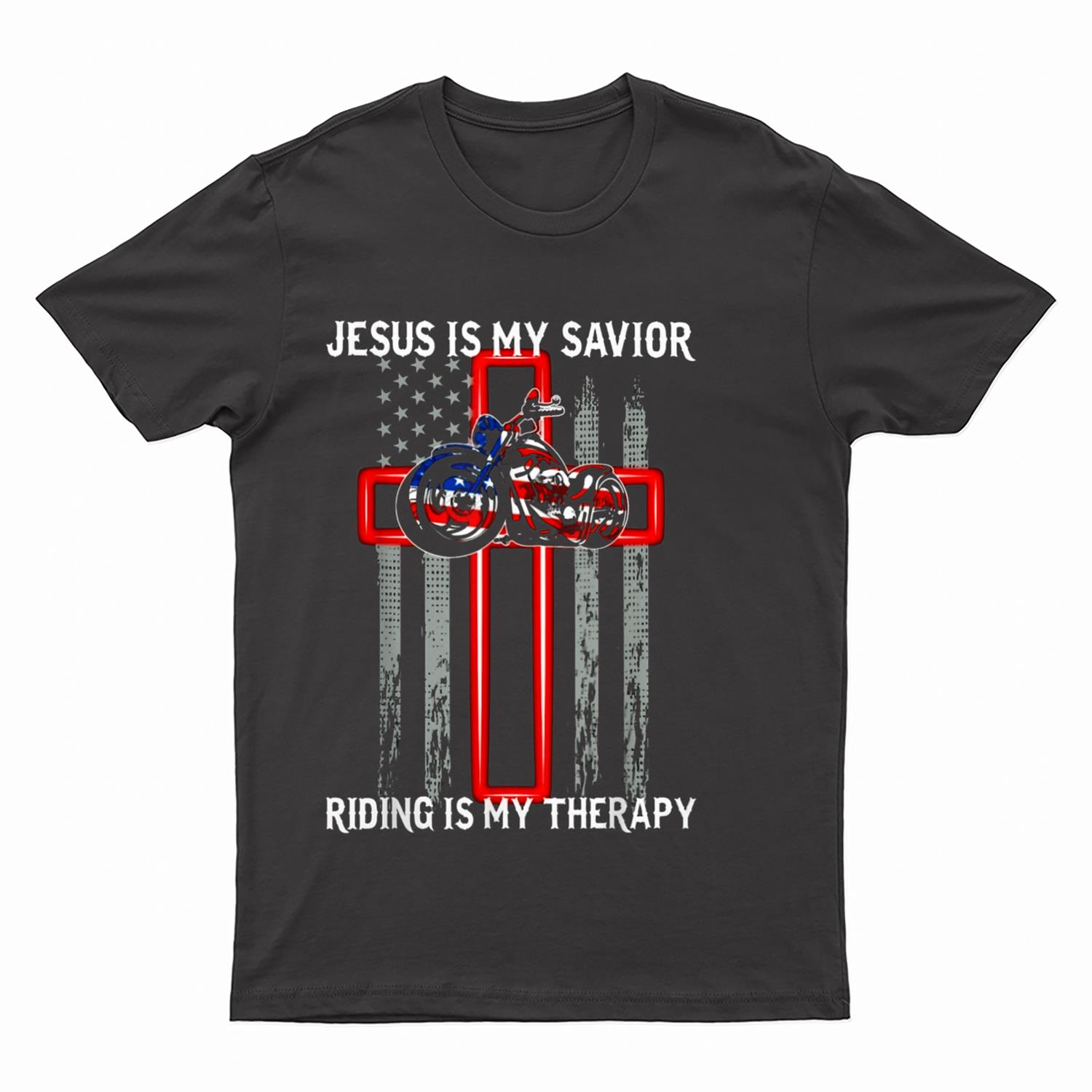 Jesus Is My Savior Riding Is My Therapy Jesus Motorcycle T-Shirt