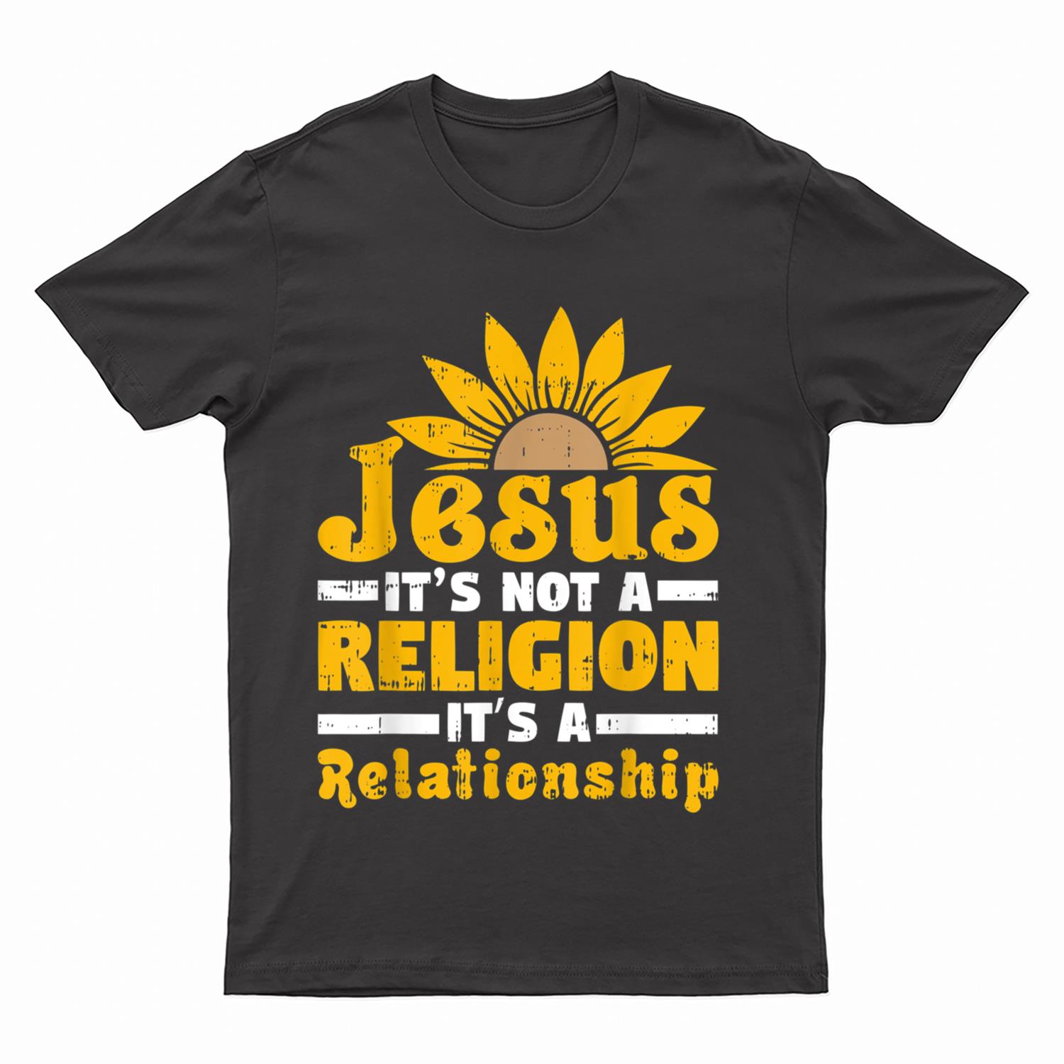 Jesus It's Not A Religion Its A Relationship Retro Sunflower T-Shirt