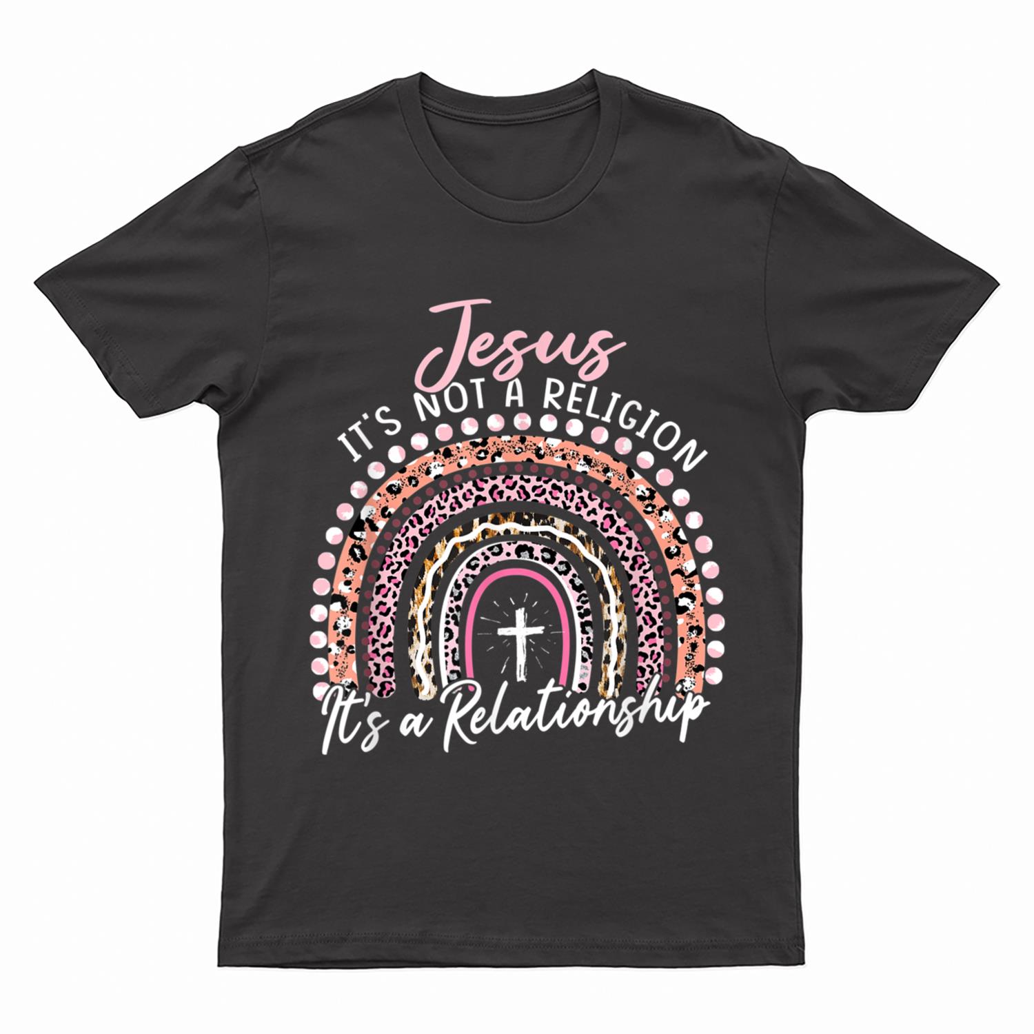 Jesus It's not a Religion It's a Relationship Pink Rainbow T-Shirt