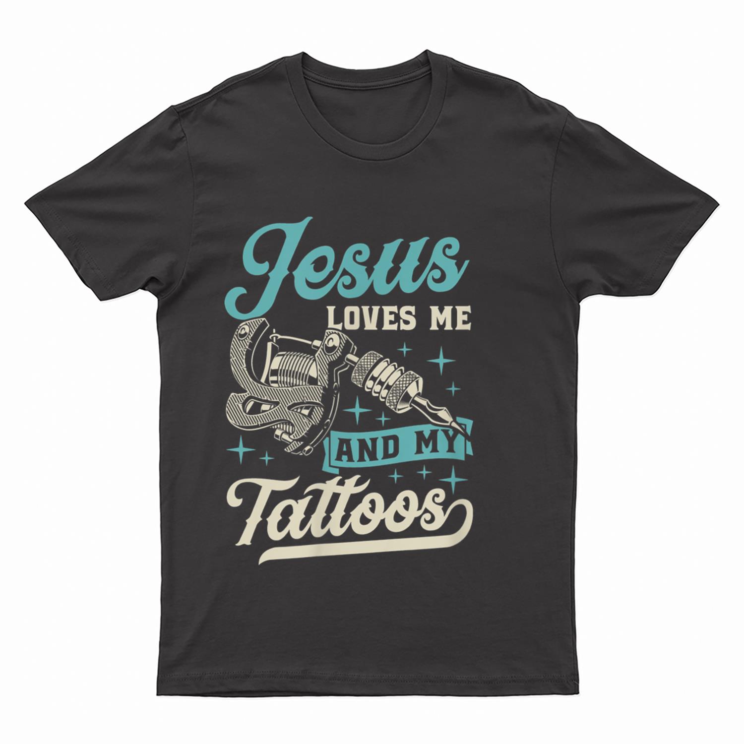 Jesus Loves Me And My Tattoos Inked Christian Bible Quote T-Shirt