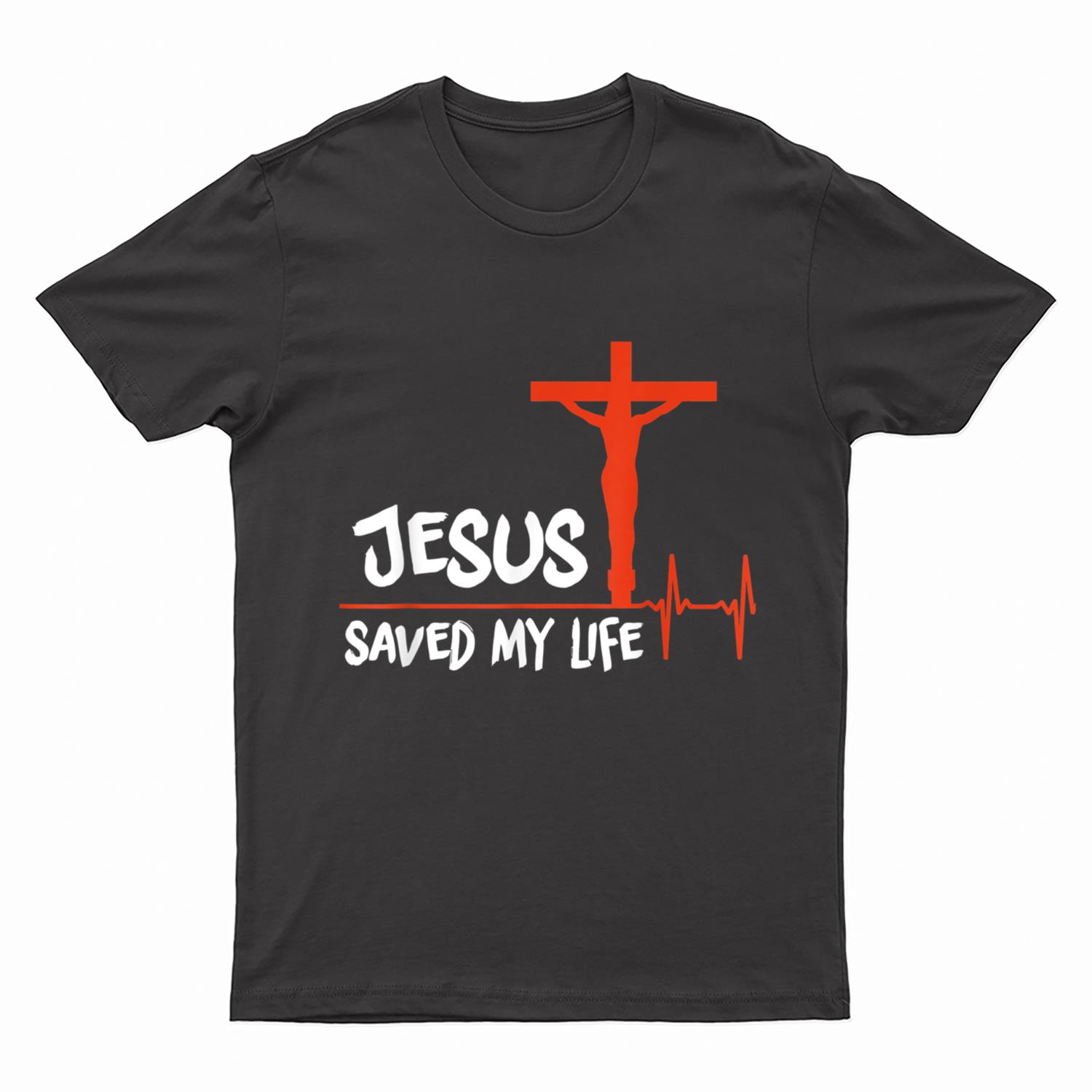 Jesus Saved My Life -Jesus Love Me T-Shirt