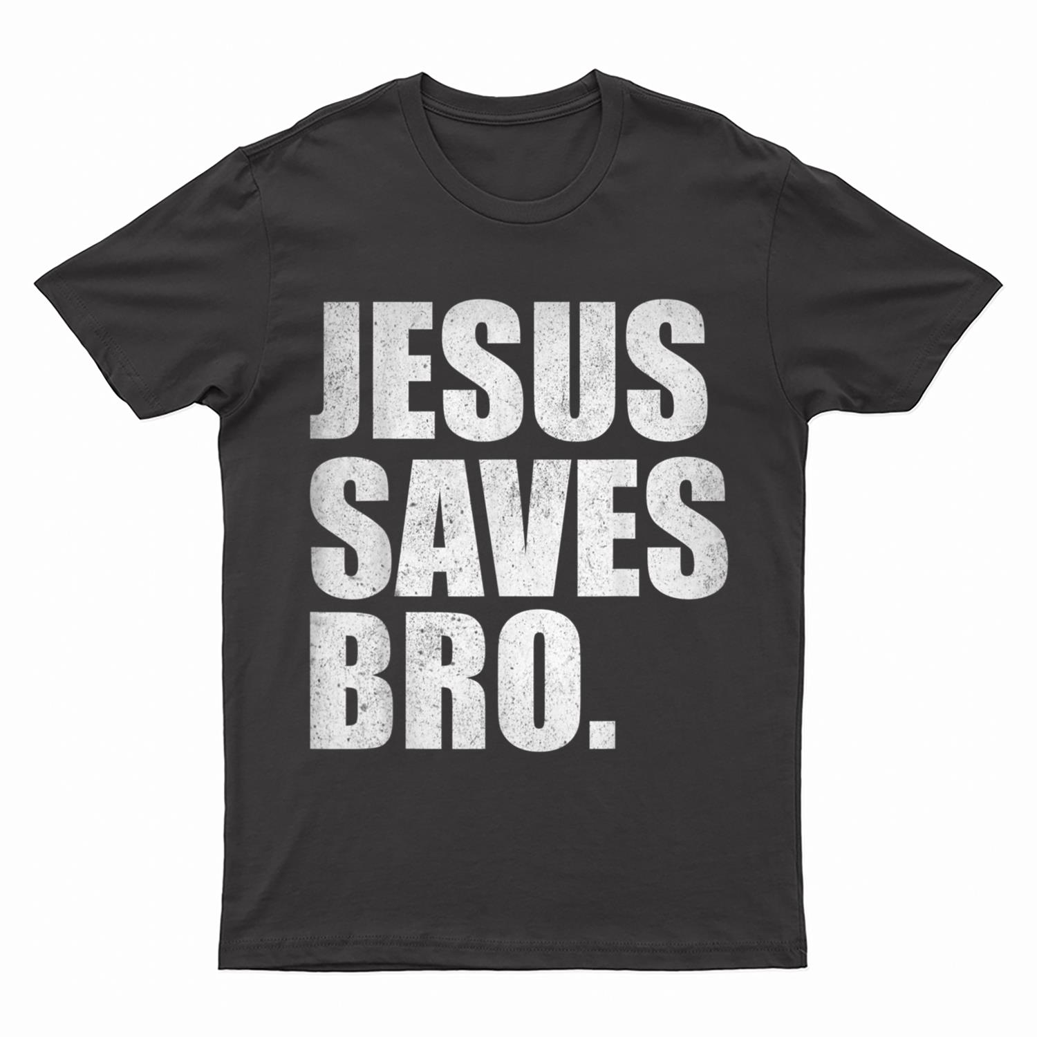 Jesus Saves Bro - Vintage Funny Christian Religion T-Shirt