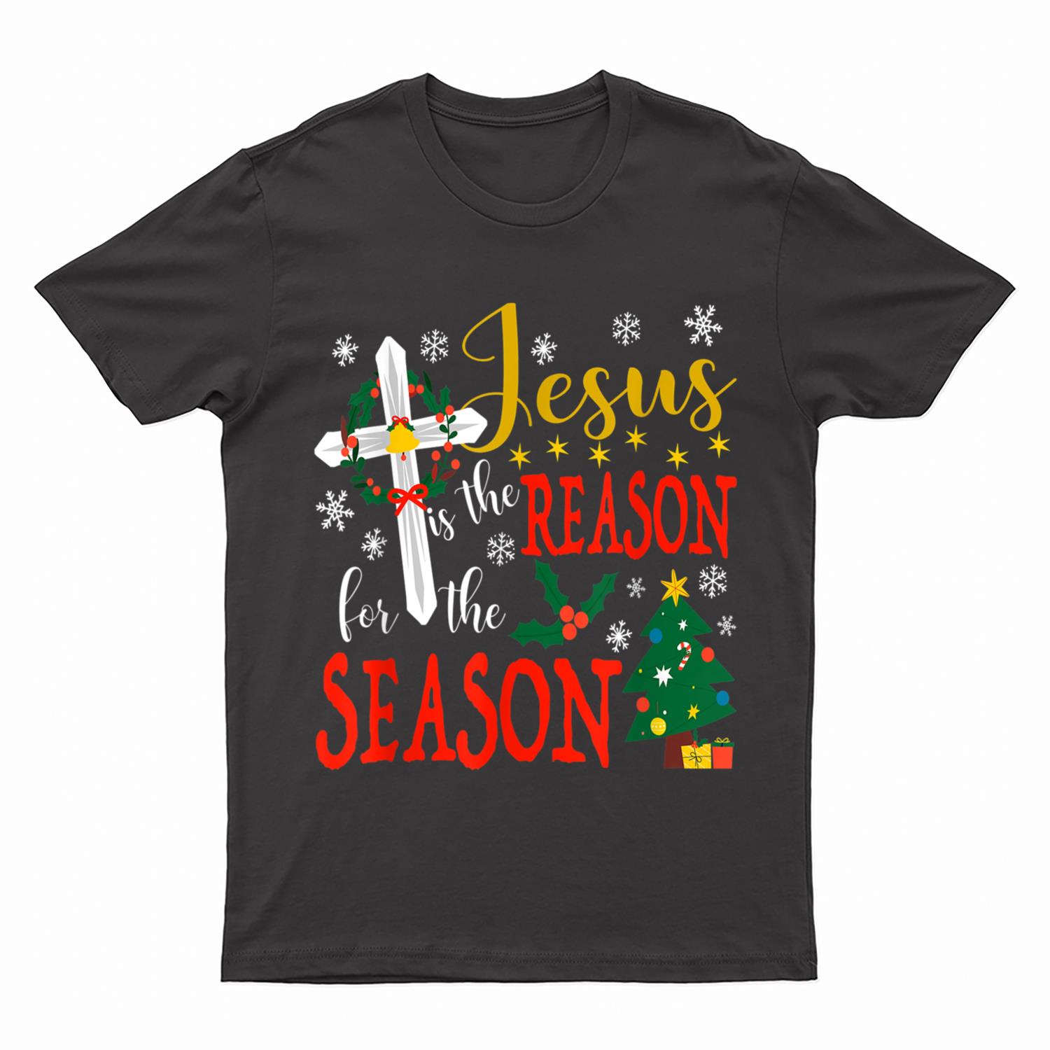 Jesus is The Reason for The Season Christian Faith Christmas T-Shirt