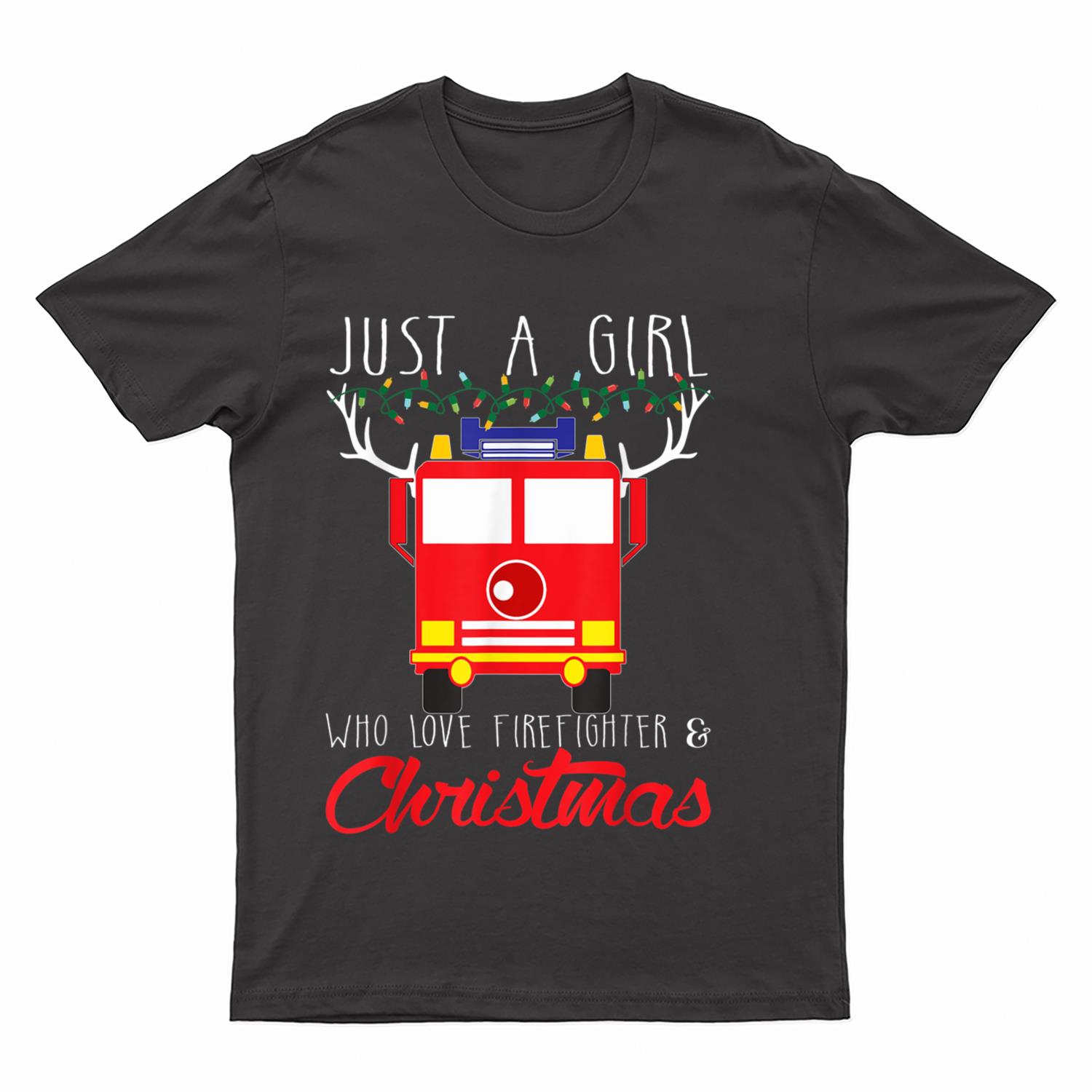 Just A Girl Who Loves A Firefighter and Christmas Pajama T-Shirt