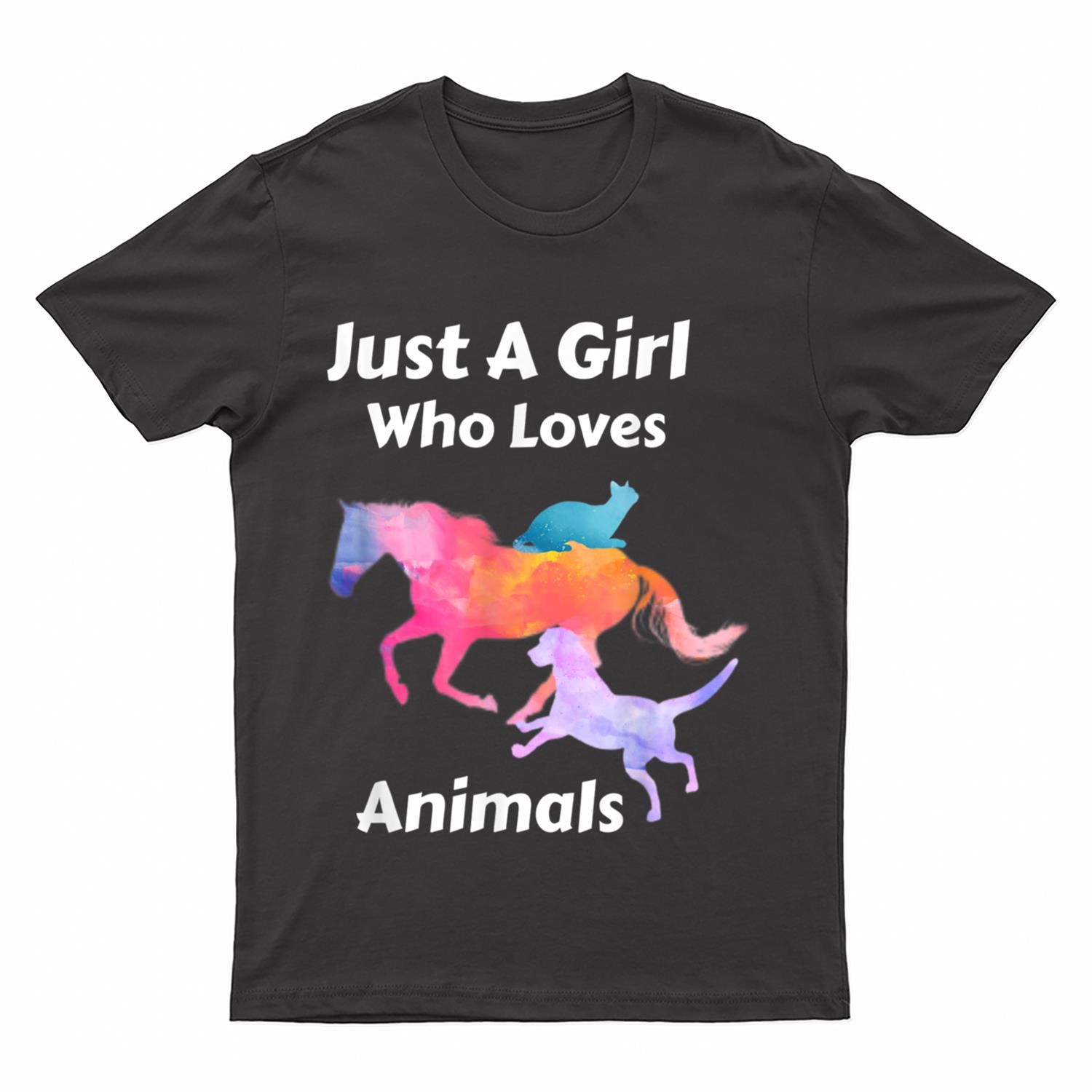 Just A Girl Who Loves Animals Dog Cat Horse T-Shirt