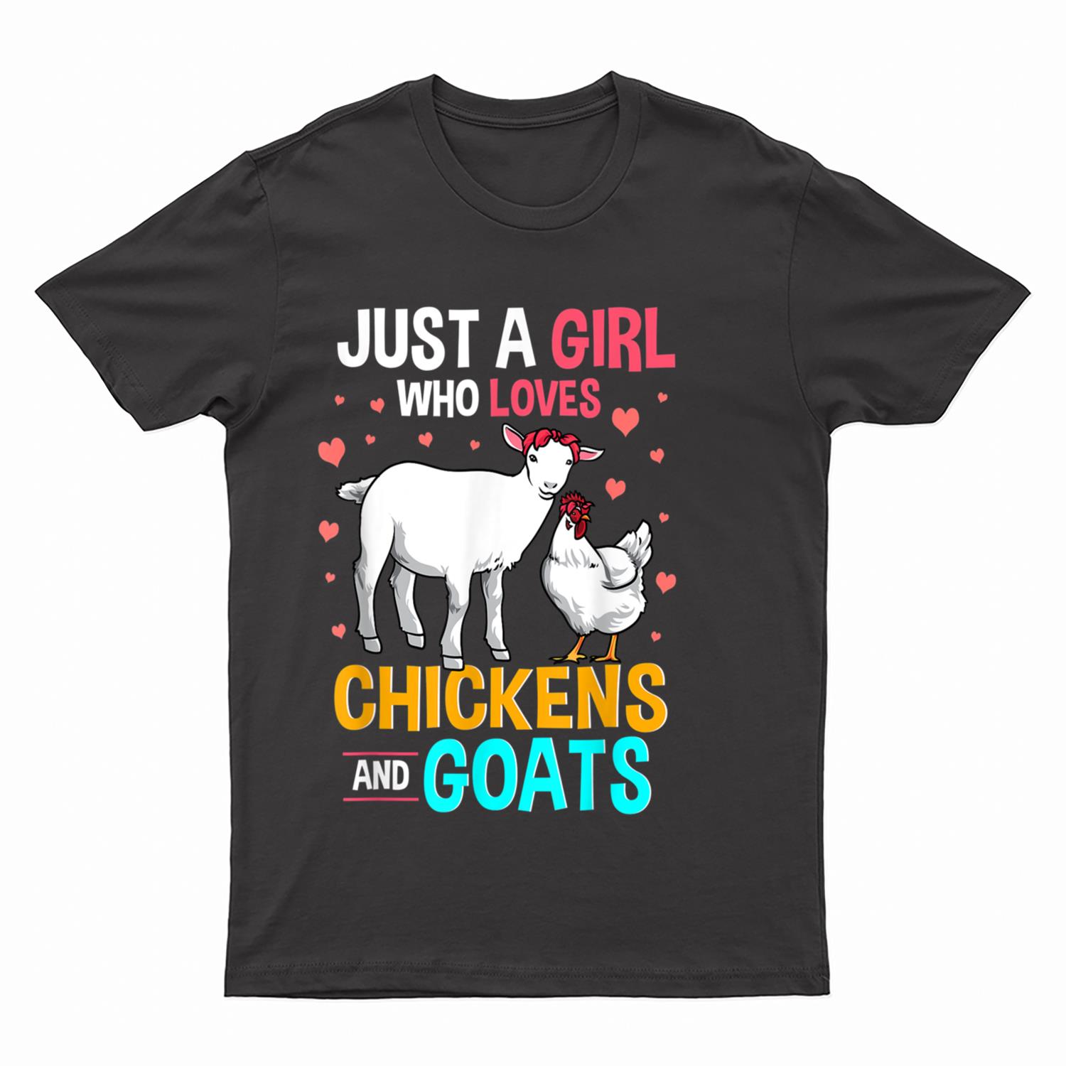 Just A Girl Who Loves Chickens And Goats Funny Farm Animals T-Shirt