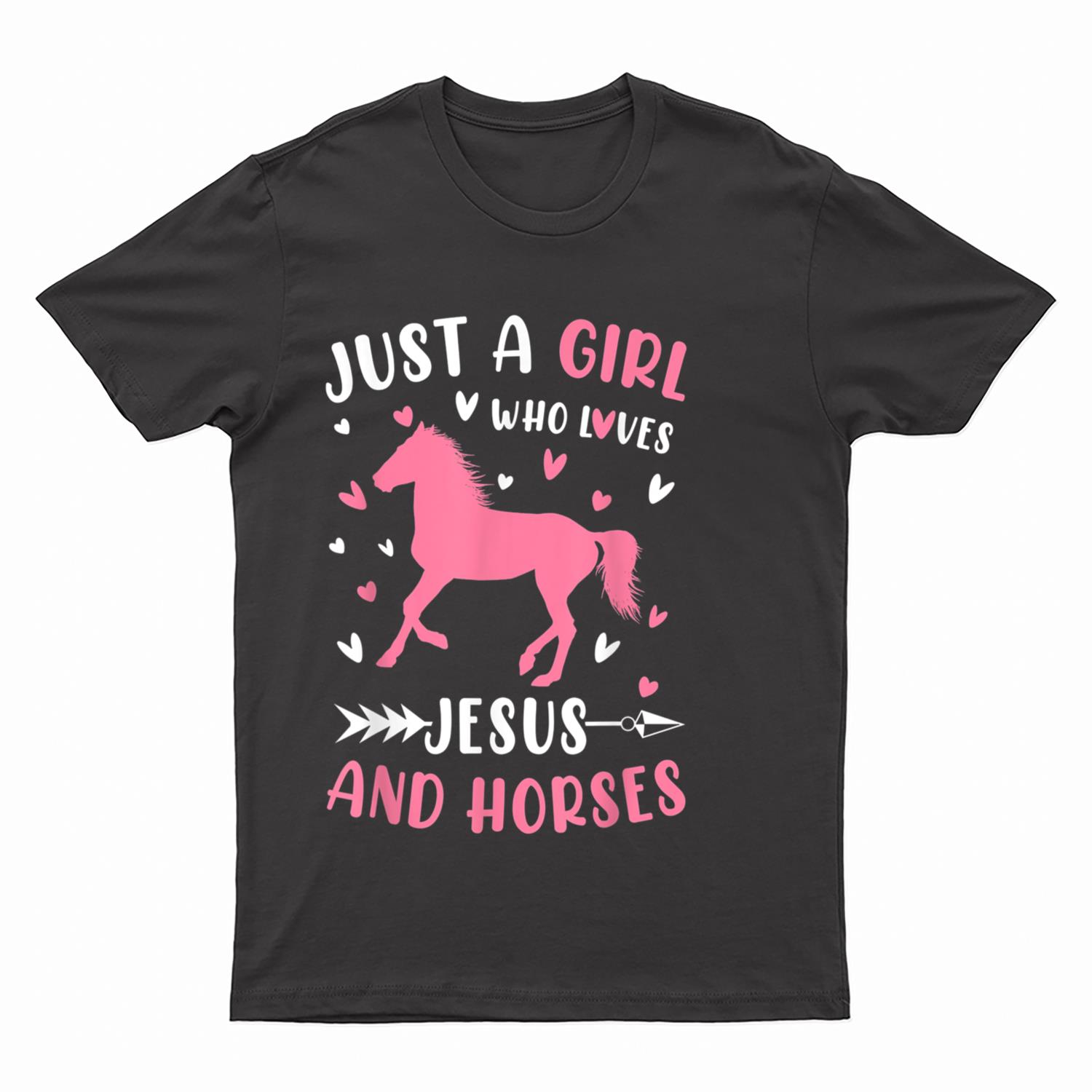 Just A Girl Who Loves Jesus And Horses Funny Gift Girl T-Shirt