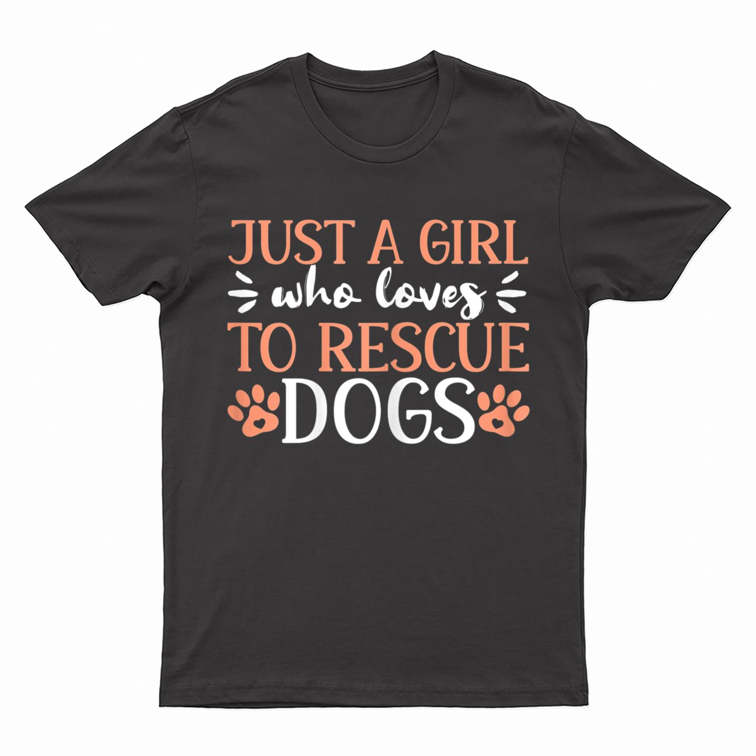 Just A Girl Who Loves To Rescue Dogs Animal Shelter T-Shirt