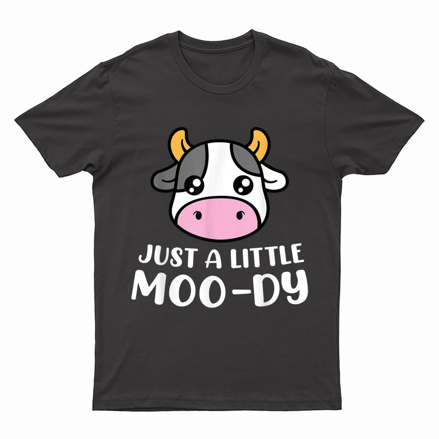 Just A Little Moo-Dy Cute Cow Lover Farmer Animal Lovers T-Shirt