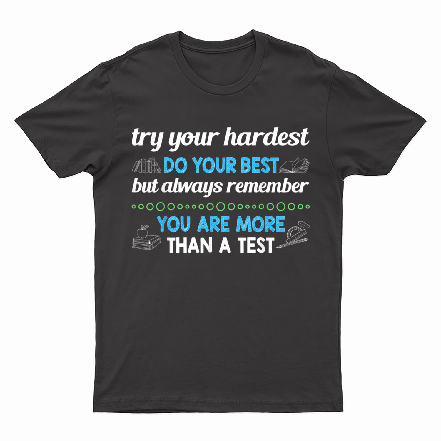 Just Do Your Best You Are More Than A Test for Students Kids T-Shirt