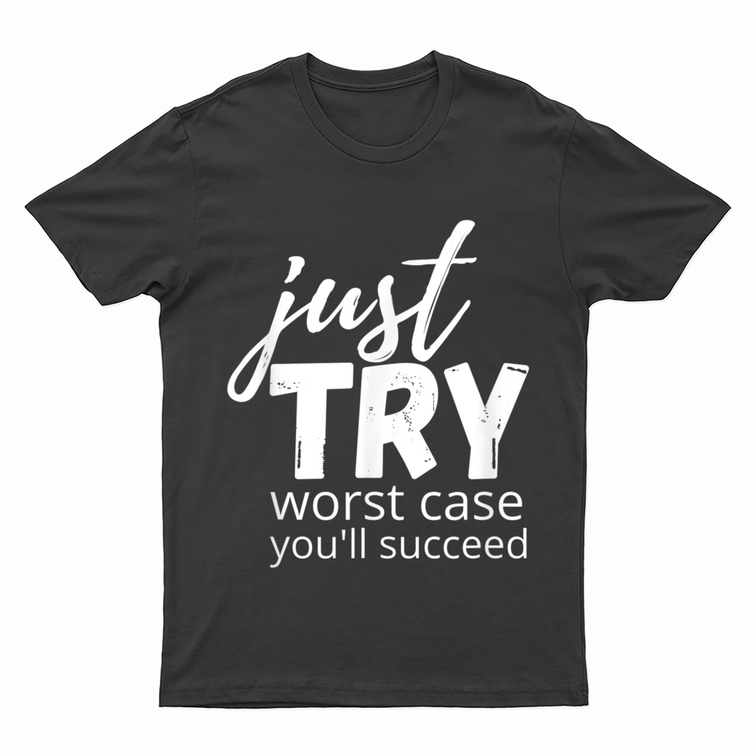 Just Try Succeed Trying Growth Mindset Positive Teacher T-Shirt