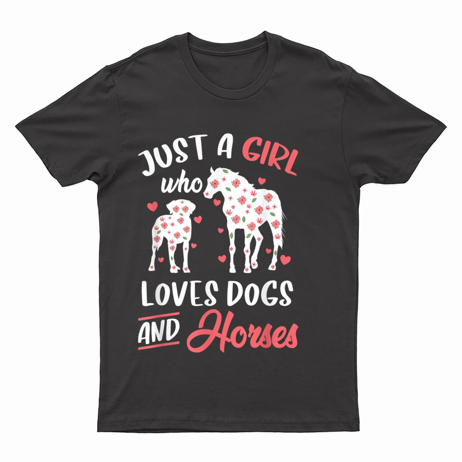 Just a Girl Who Loves Dogs And Horses Flowers T-Shirt