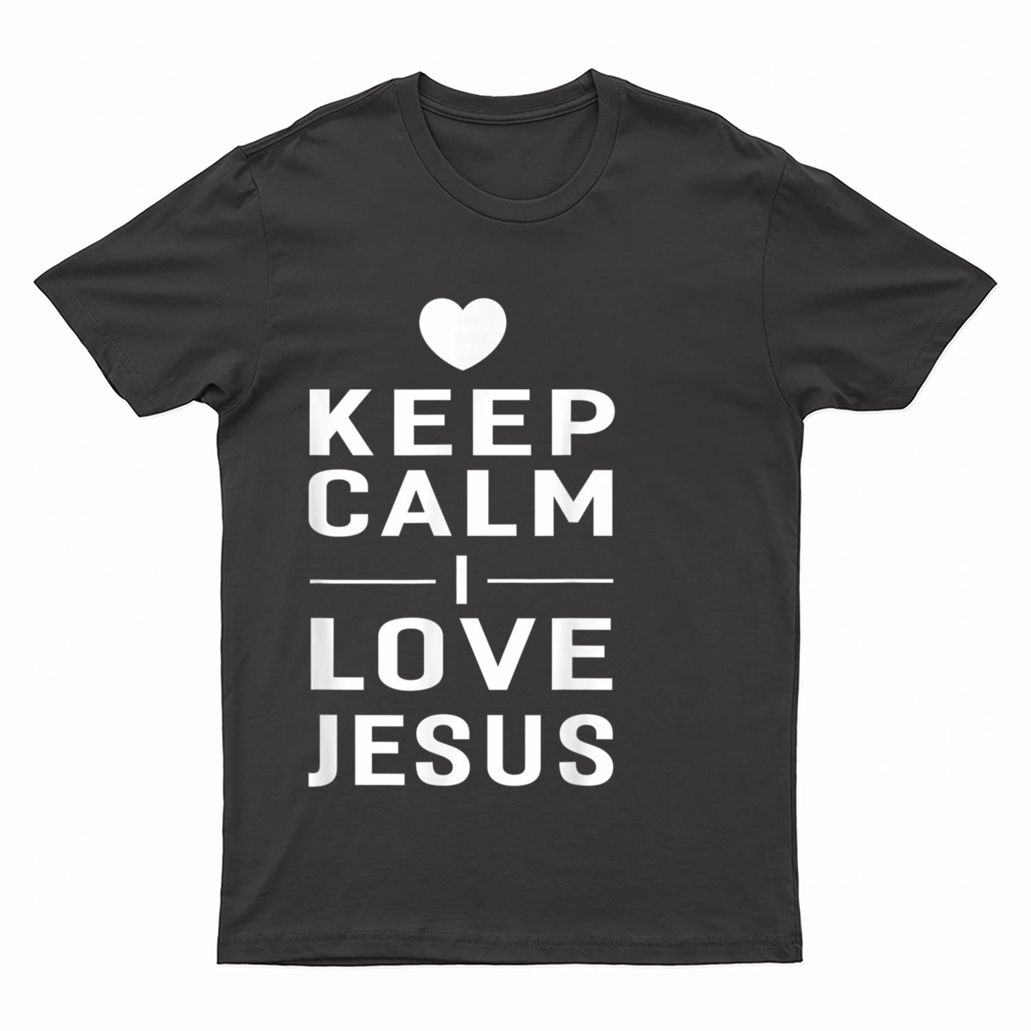 Keep Calm I Love Jesus T-Shirt