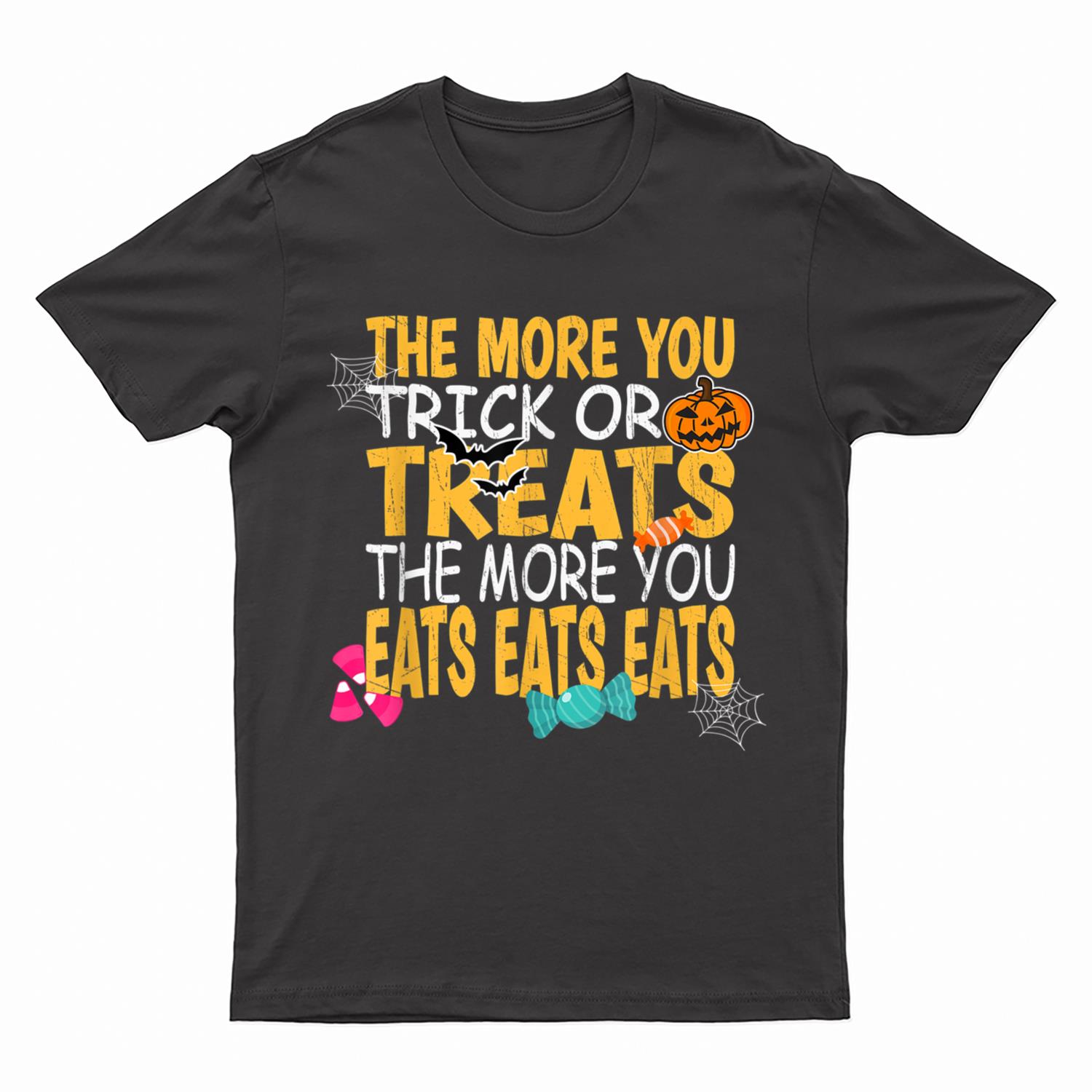 Kids Halloween More Trick Or Treats More You Eats Candy T-Shirt