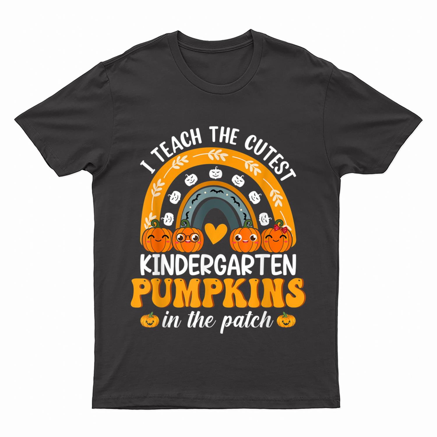Kindergarten Halloween Rainbow I Teach The Cutest Pumpkins T-Shirt