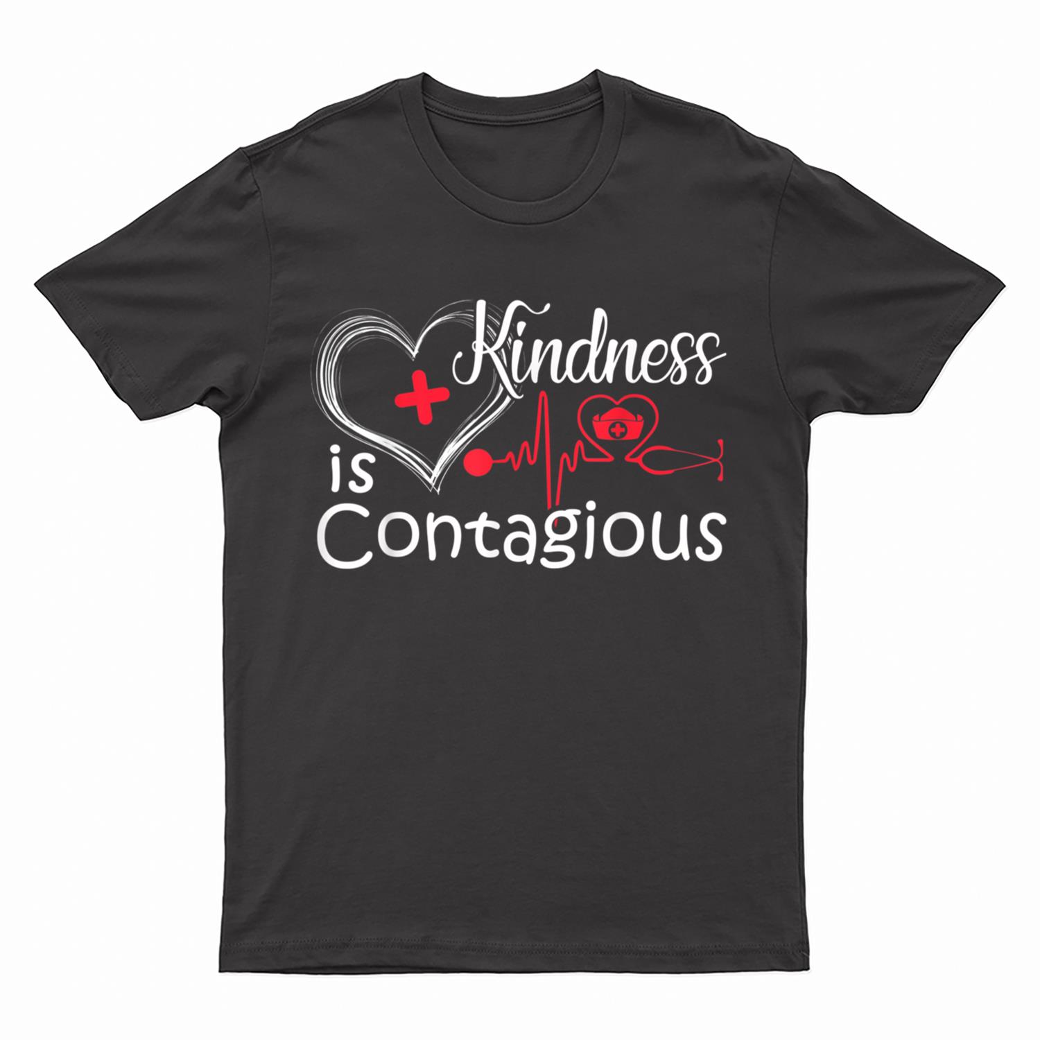 Kindness Is Contagious Nurse Week Rn Nursing Funny T-Shirt
