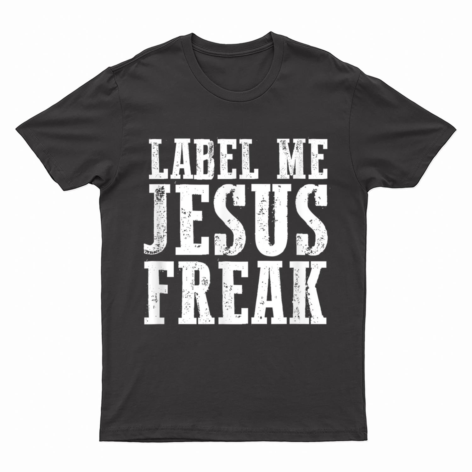 Label Me - Jesus Freak t-Shirt T-Shirt