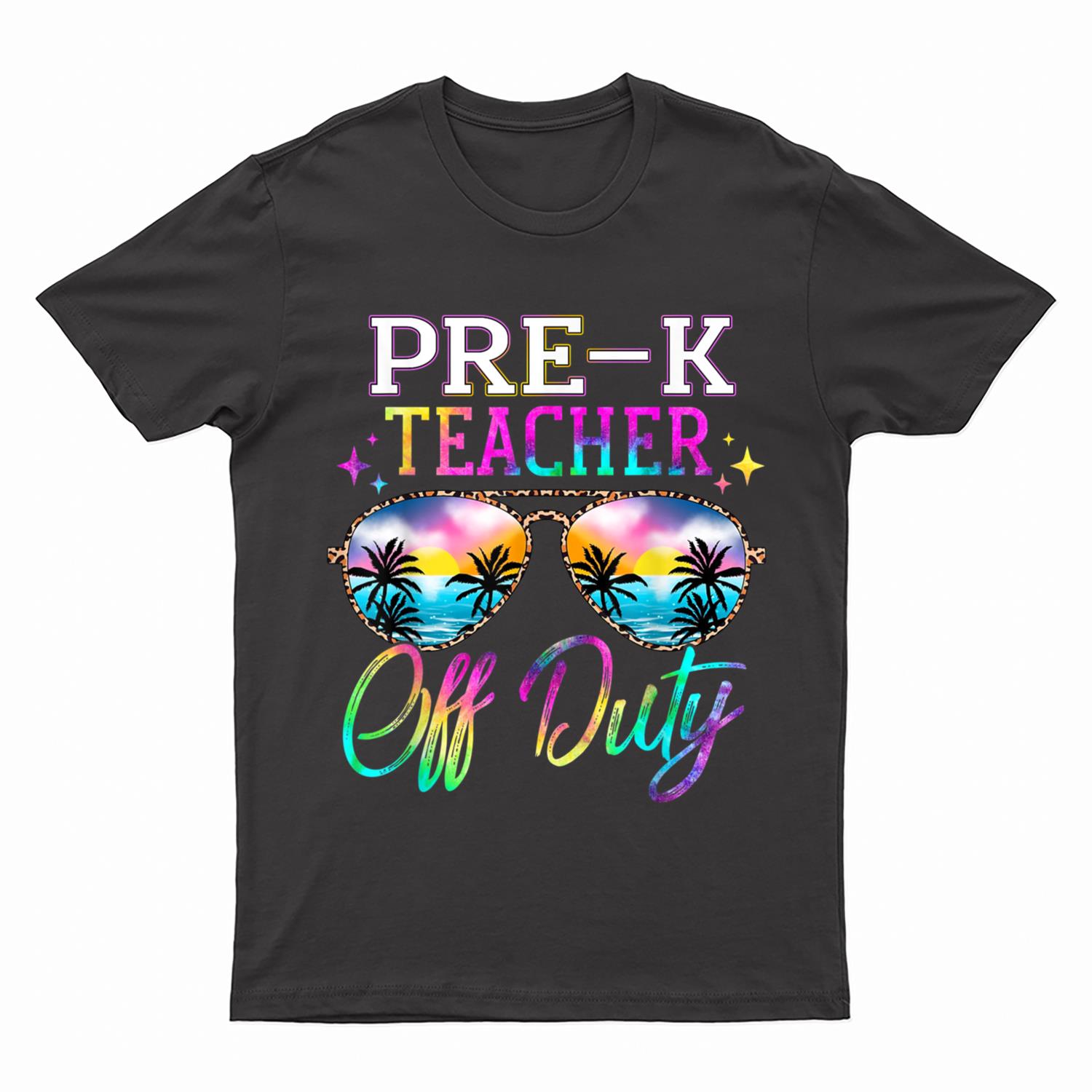 Last Day of School for Pre-K Teacher Off Duty Tie Dye T-Shirt