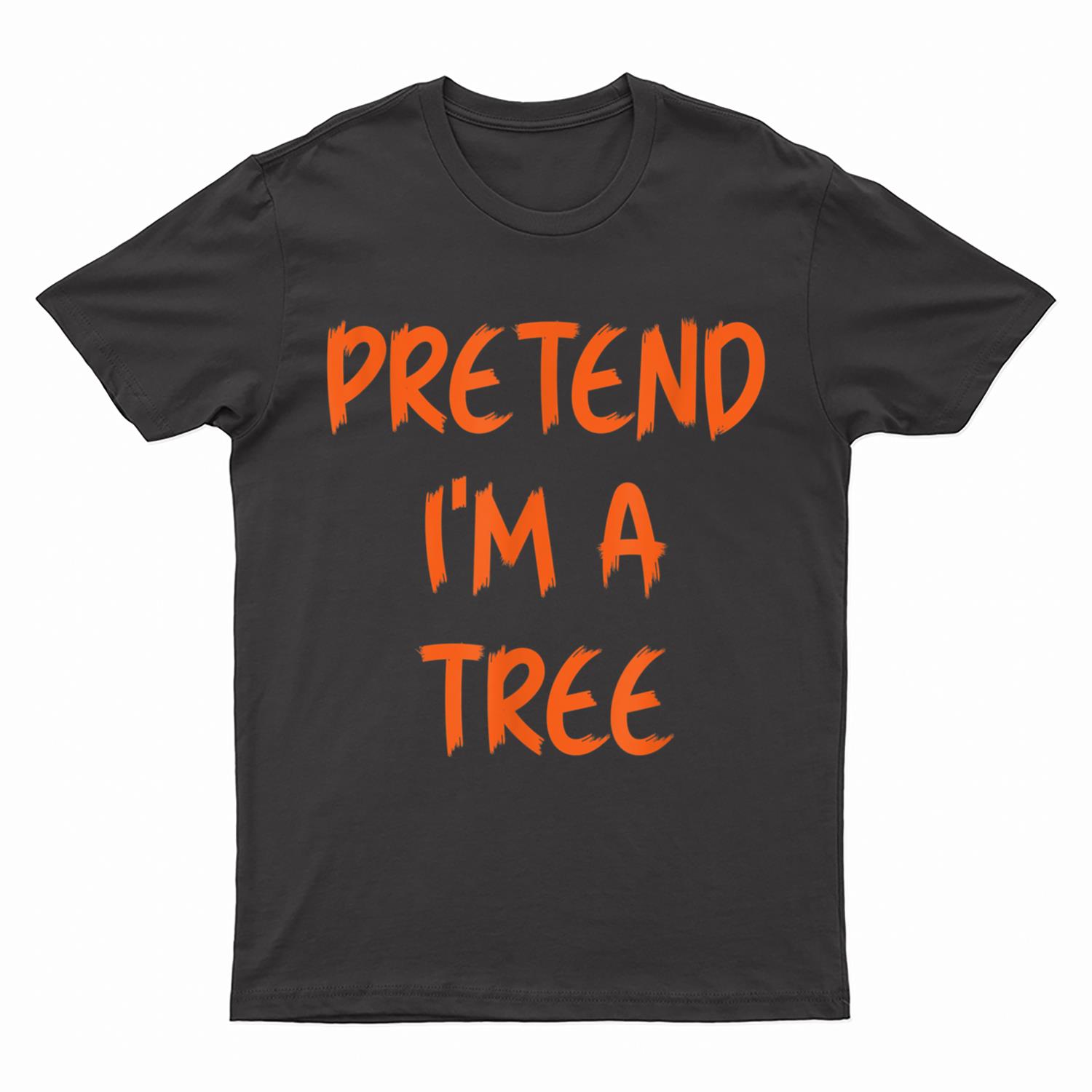 Lazy Halloween Costume Shirt Simple Easy Pretend I'm A Tree T-Shirt