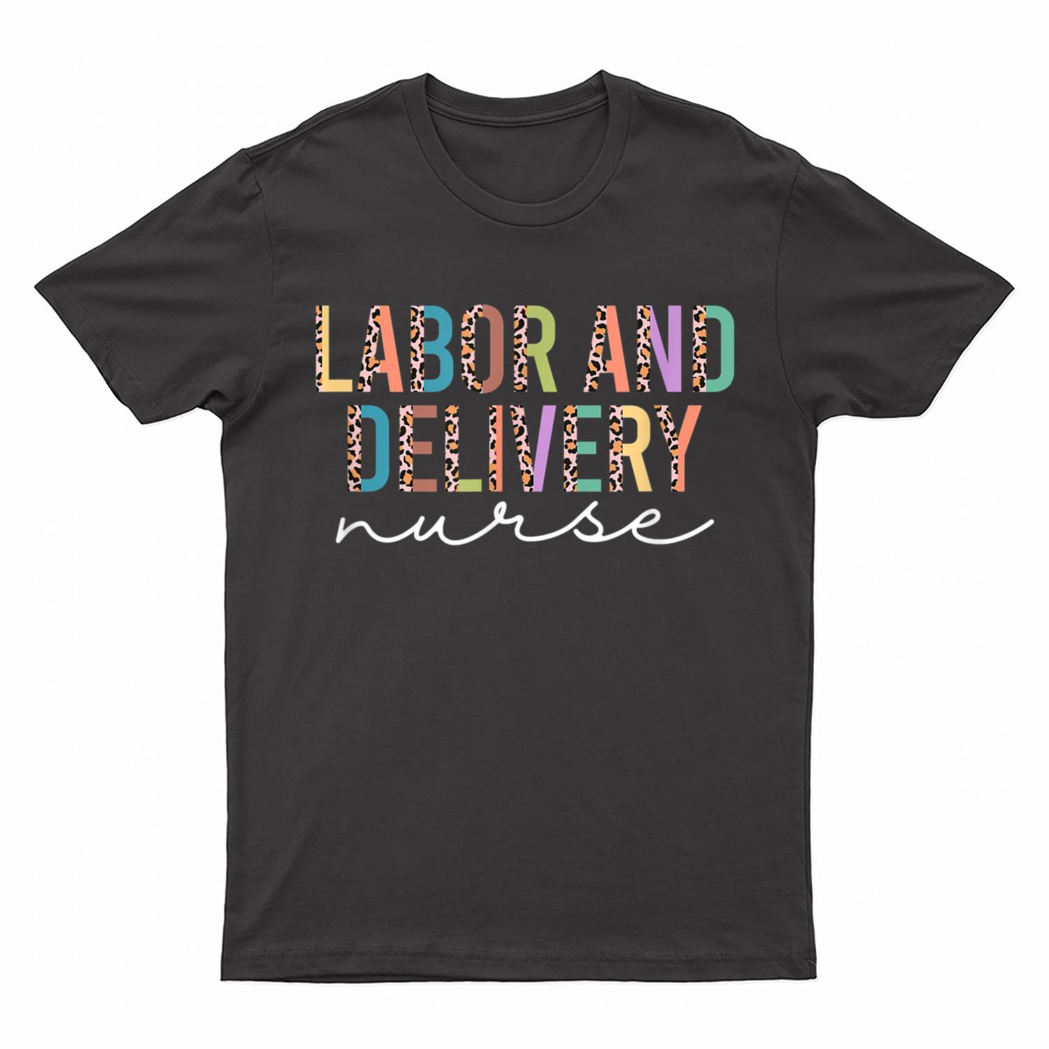 Leopard Cheetah Labor and Delivery Nurse  L&D Nurse T-Shirt